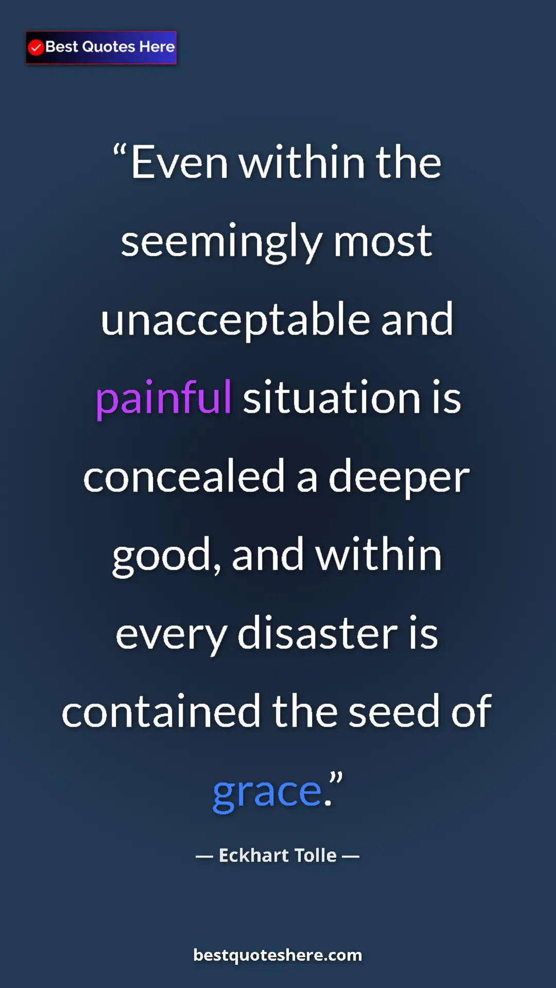 Eckhart Tolle Quote Card: "Even within the seemingly most unacceptable and painful..." Pinterest quote poster by Eckhart Tolle: "Even within the seemingly most unacceptable and painful..."