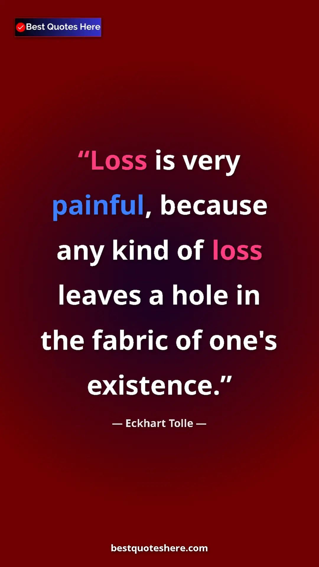 Eckhart Tolle Quote Card: "Loss is very painful, because any kind of loss leaves a..." Pinterest quote poster by Eckhart Tolle: "Loss is very painful, because any kind of loss leaves a..."