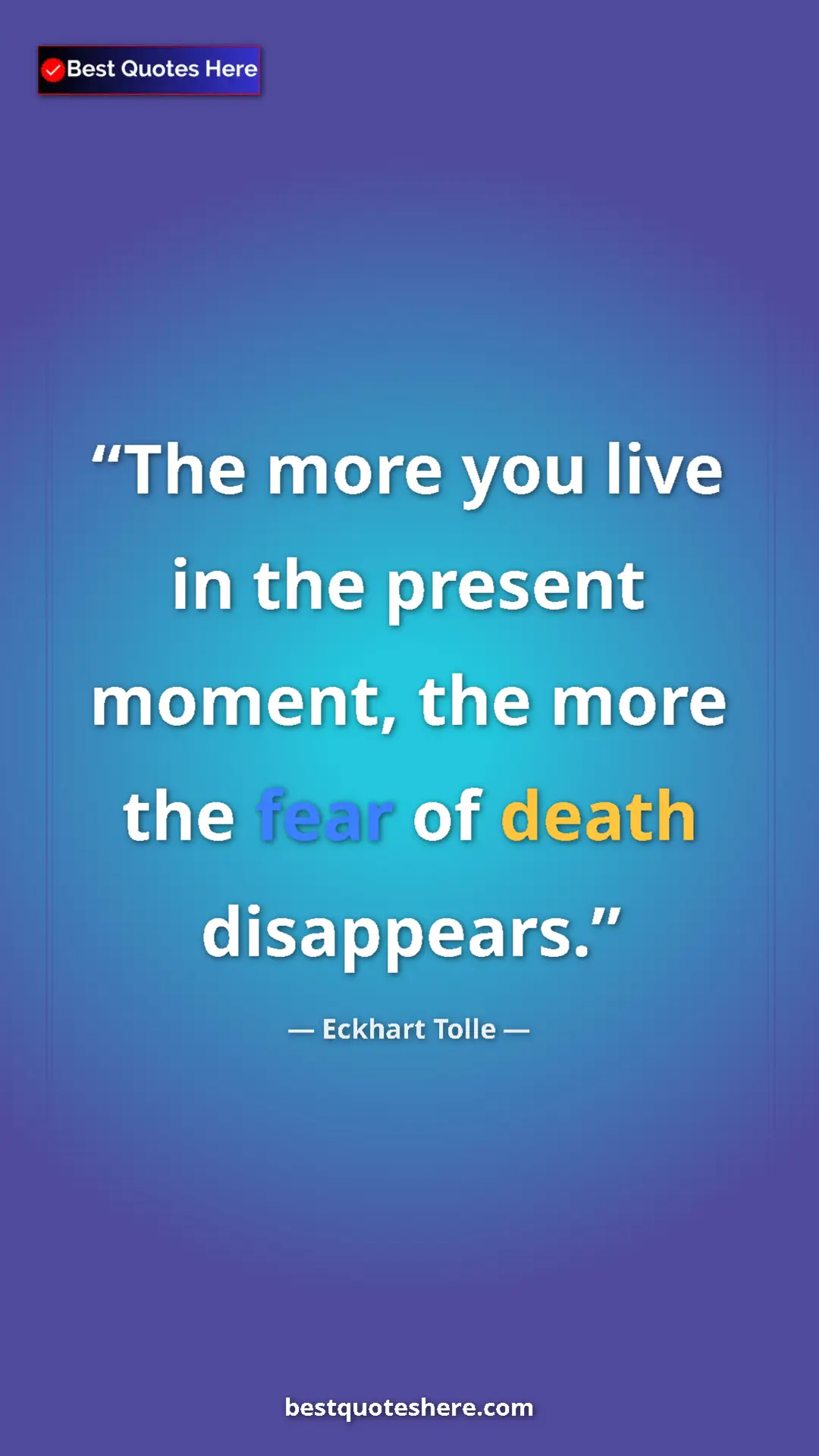 Eckhart Tolle Quote Card: "The more you live in the present moment, the more the fear..." Pinterest quote poster by Eckhart Tolle: "The more you live in the present moment, the more the fear..."