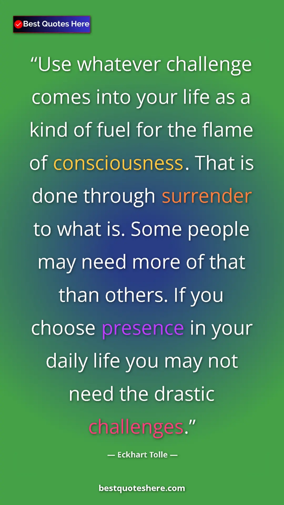 Eckhart Tolle Quote Card: "Use whatever challenge comes into your life as a kind of..." Pinterest quote poster by Eckhart Tolle: "Use whatever challenge comes into your life as a kind of..."