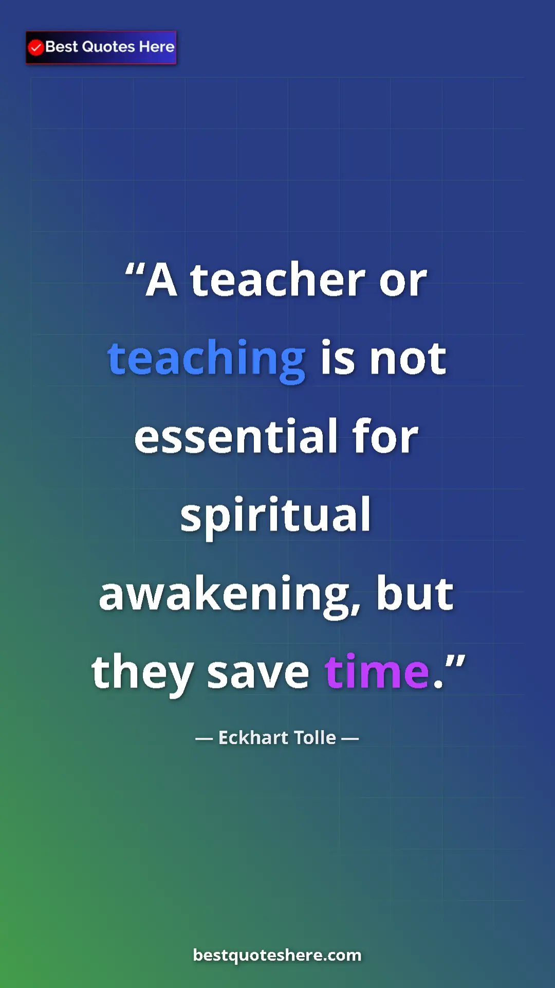 Eckhart Tolle Quote Card: "A teacher or teaching is not essential for spiritual..." Pinterest quote poster by Eckhart Tolle: "A teacher or teaching is not essential for spiritual..."