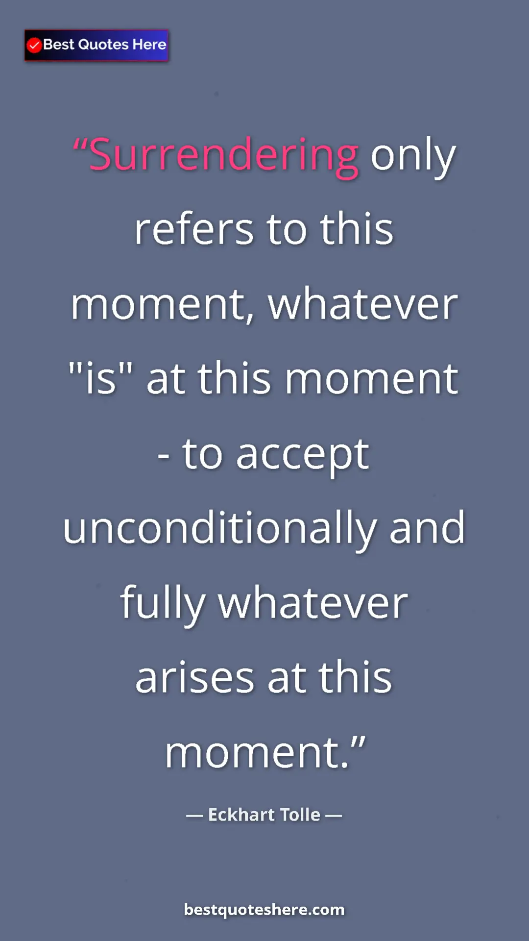 Eckhart Tolle Quote Card: "Surrendering only refers to this moment, whatever "is" at..." Pinterest quote poster by Eckhart Tolle: "Surrendering only refers to this moment, whatever "is" at..."