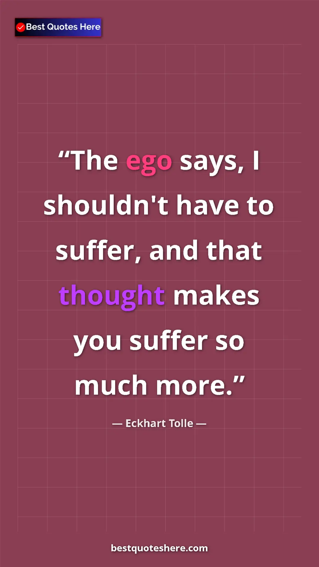 Eckhart Tolle Quote Card: "The ego says, I shouldn't have to suffer, and that thought..." Pinterest quote poster by Eckhart Tolle: "The ego says, I shouldn't have to suffer, and that thought..."