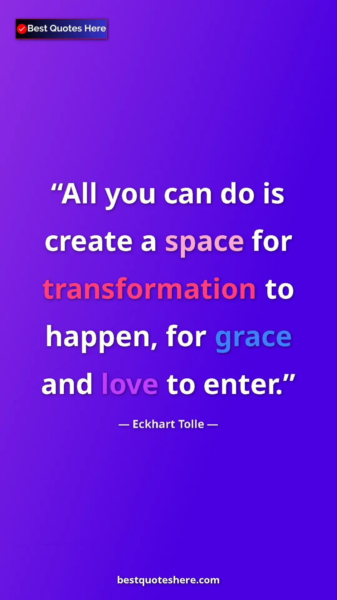 Eckhart Tolle Quote Card: "All you can do is create a space for transformation to..." Pinterest quote poster by Eckhart Tolle: "All you can do is create a space for transformation to..."