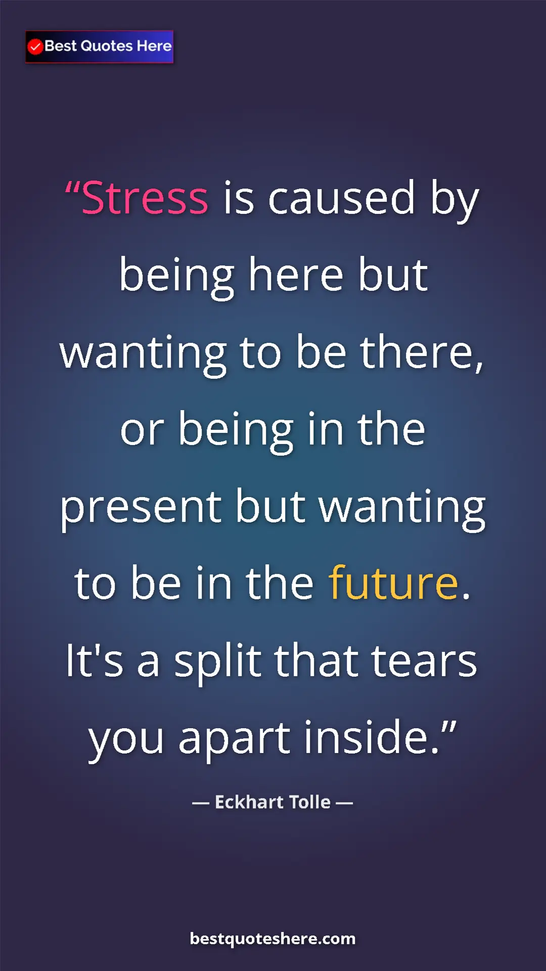 Eckhart Tolle Quote Card: "Stress is caused by being here but wanting to be there, or..." Pinterest quote poster by Eckhart Tolle: "Stress is caused by being here but wanting to be there, or..."