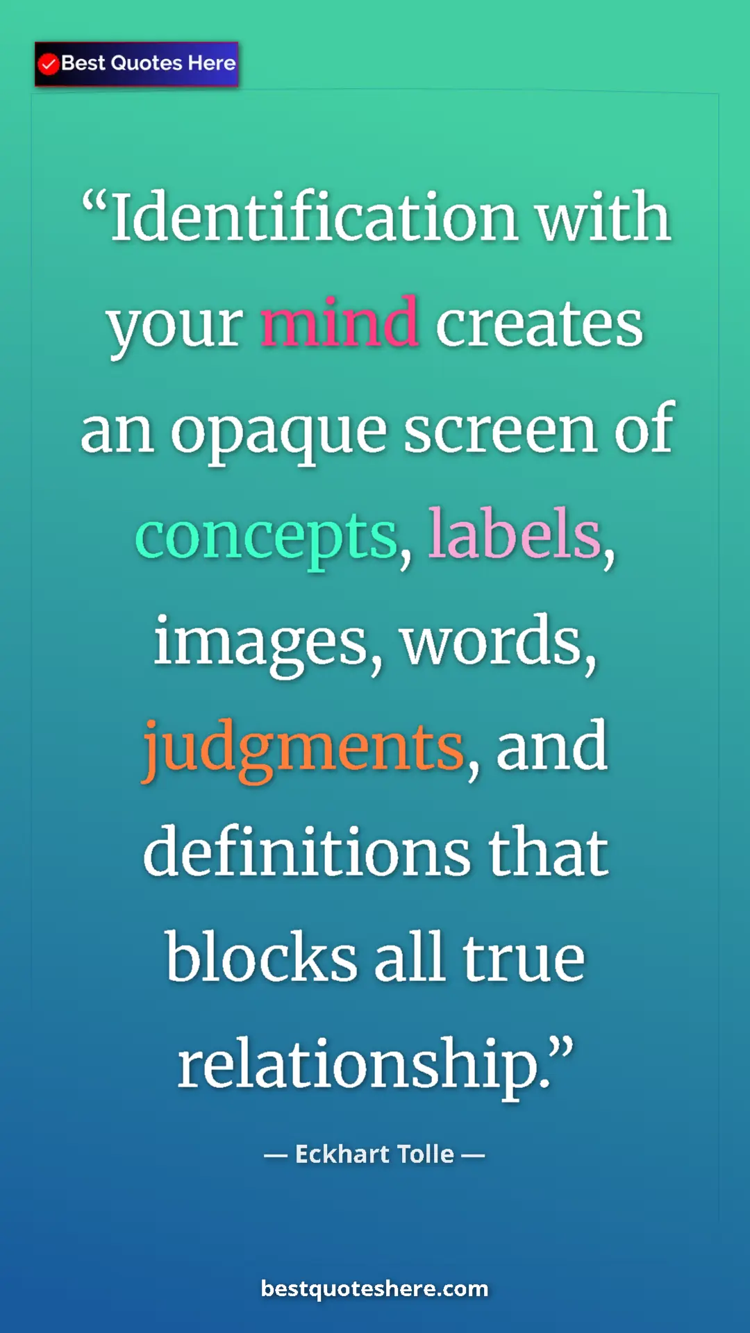 Eckhart Tolle Quote Card: "Identification with your mind creates an opaque screen of..." Pinterest quote poster by Eckhart Tolle: "Identification with your mind creates an opaque screen of..."