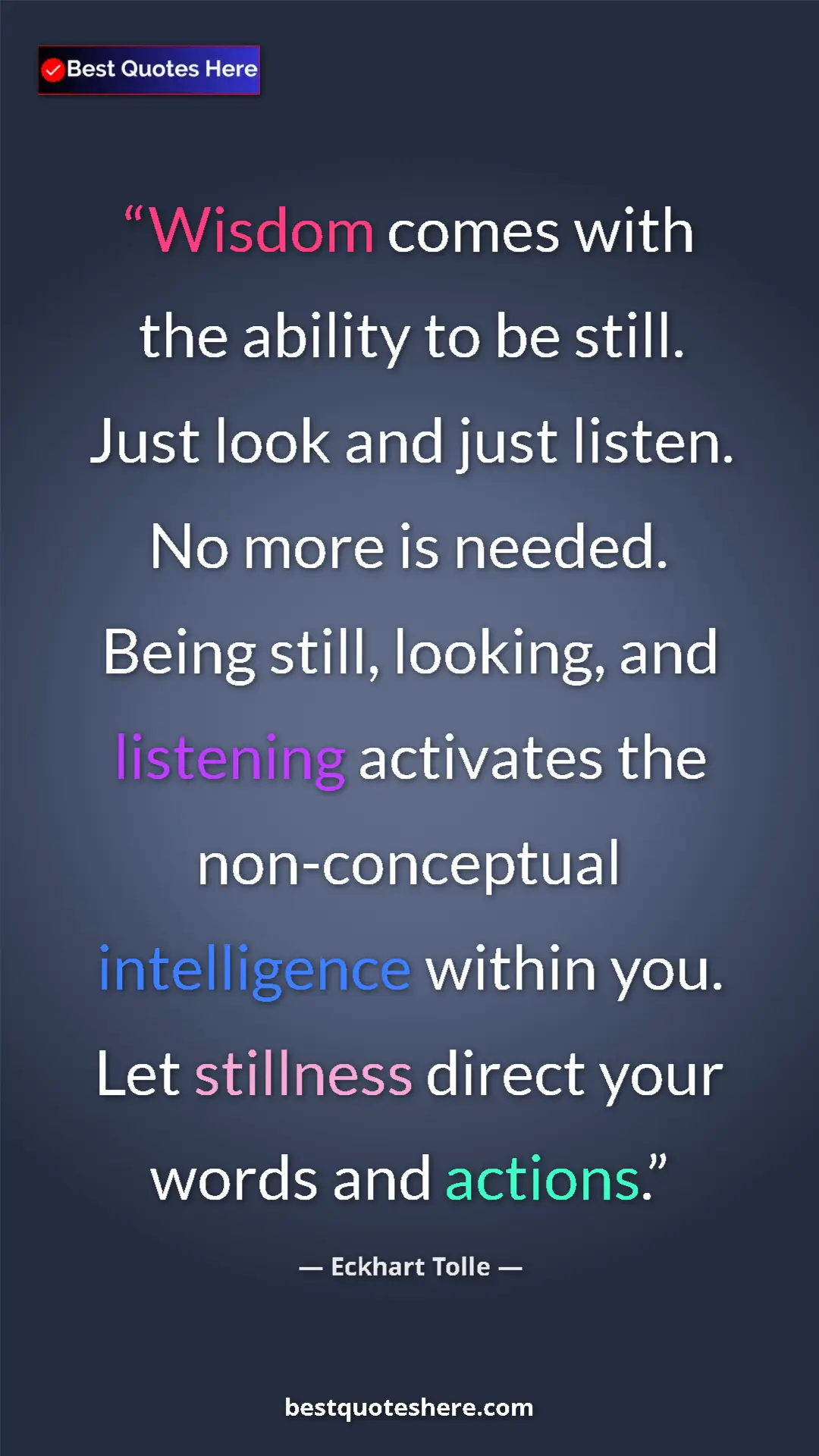 Eckhart Tolle Quote Card: "Wisdom comes with the ability to be still. Just look and..." Pinterest quote poster by Eckhart Tolle: "Wisdom comes with the ability to be still. Just look and..."