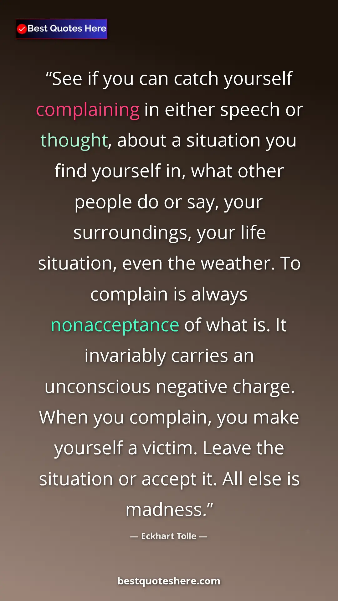 Pinterest quote poster by Eckhart Tolle: "See if you can catch yourself complaining in either speech..."