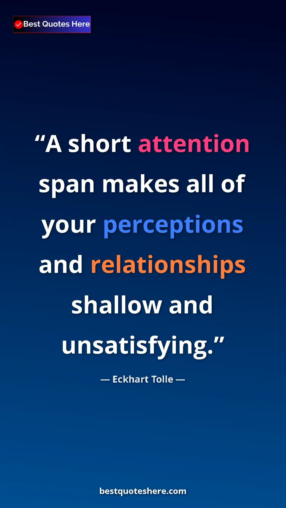 Eckhart Tolle Quote Card: "A short attention span makes all of your perceptions and..." Pinterest quote poster by Eckhart Tolle: "A short attention span makes all of your perceptions and..."