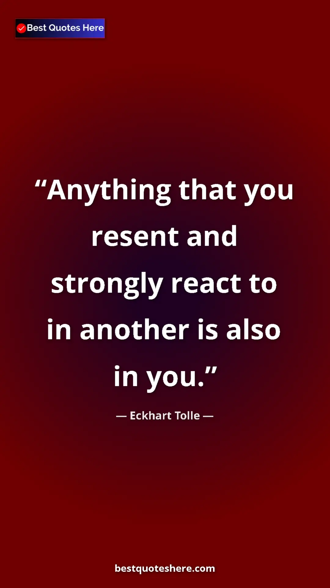 Eckhart Tolle Quote Card: "Anything that you resent and strongly react to in another..." Pinterest quote poster by Eckhart Tolle: "Anything that you resent and strongly react to in another..."