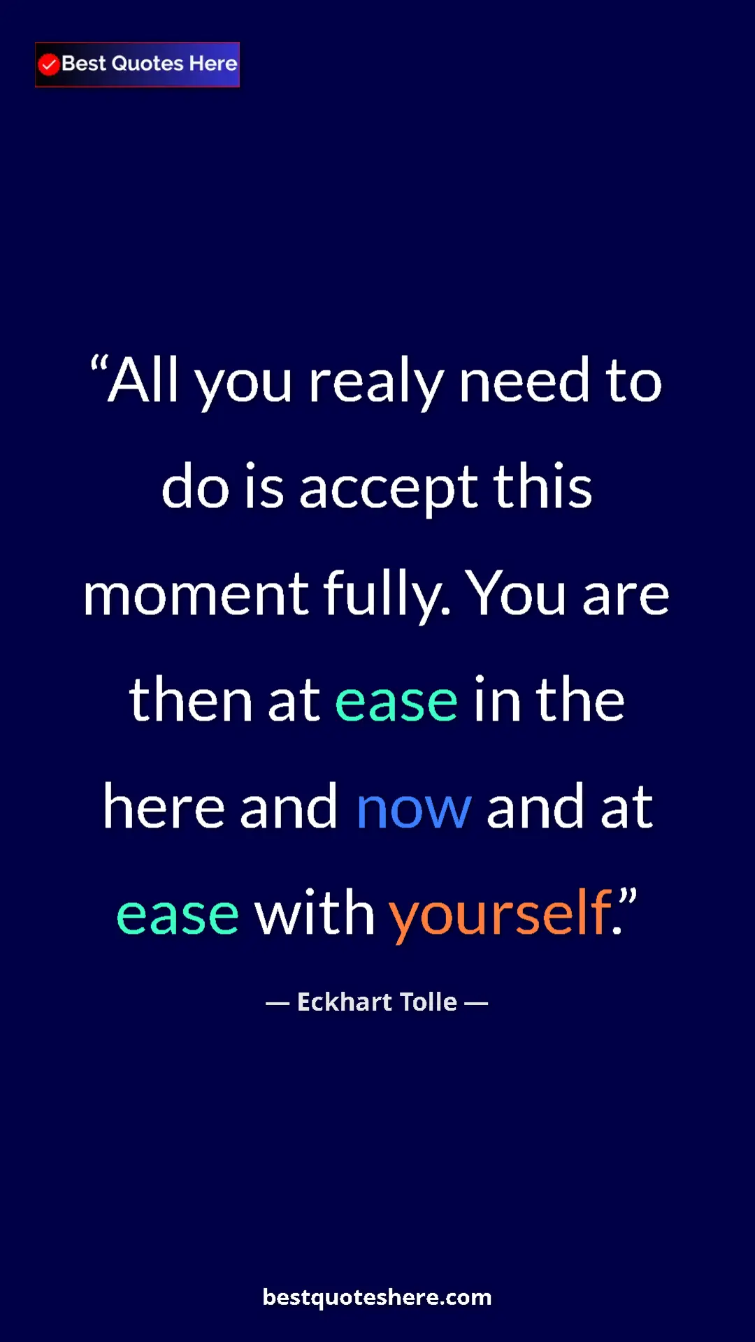 Eckhart Tolle Quote Card: "All you realy need to do is accept this moment fully. You..." Pinterest quote poster by Eckhart Tolle: "All you realy need to do is accept this moment fully. You..."