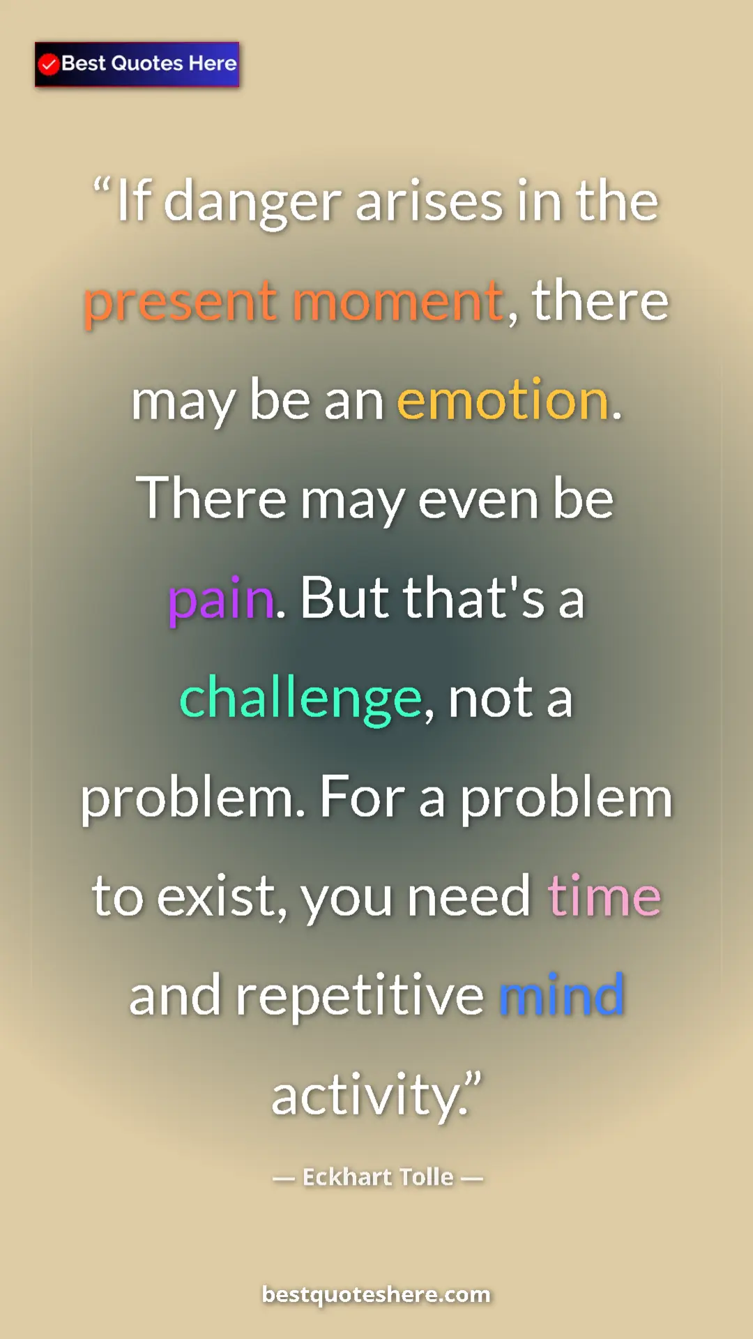 Eckhart Tolle Quote Card: "If danger arises in the present moment, there may be an..." Pinterest quote poster by Eckhart Tolle: "If danger arises in the present moment, there may be an..."