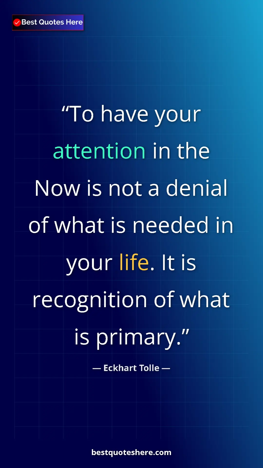 Eckhart Tolle Quote Card: "To have your attention in the Now is not a denial of what..." Pinterest quote poster by Eckhart Tolle: "To have your attention in the Now is not a denial of what..."