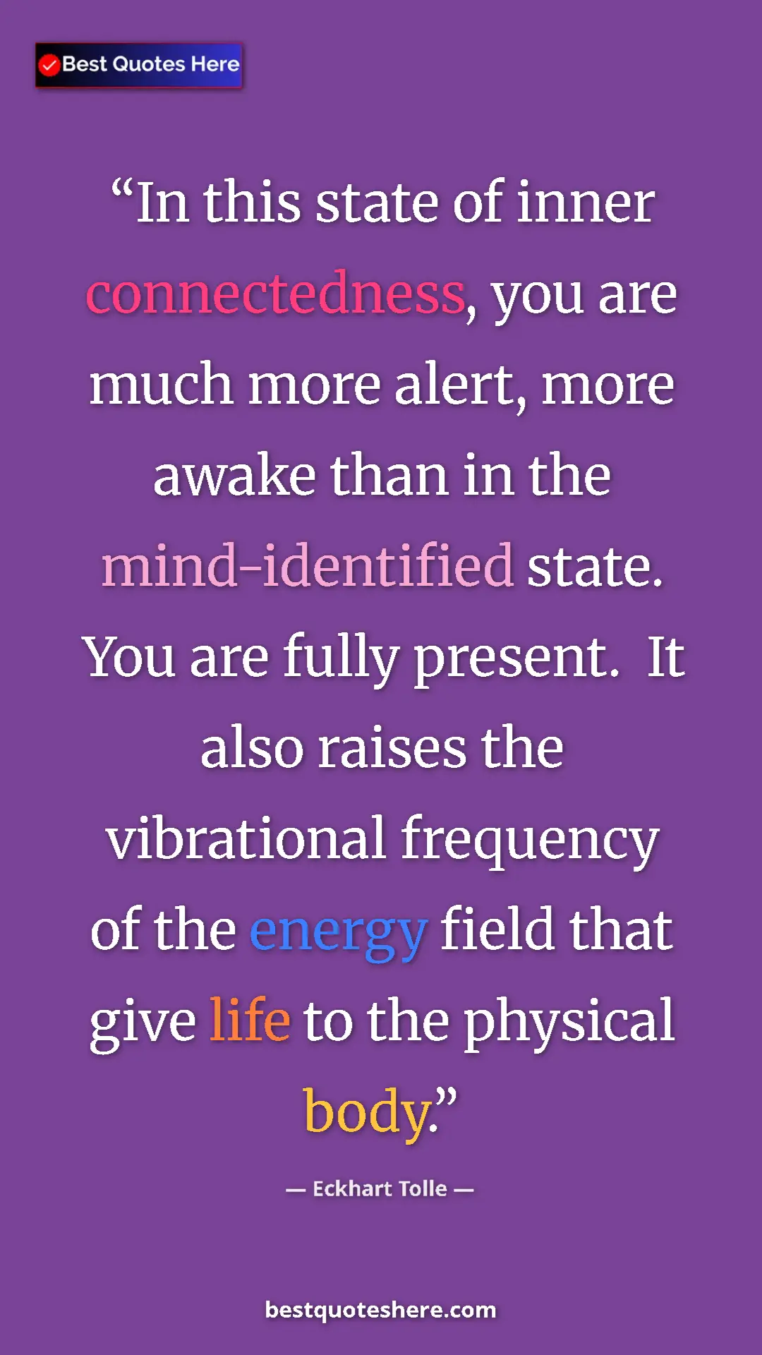 Eckhart Tolle Quote Card: "In this state of inner connectedness, you are much more..." Pinterest quote poster by Eckhart Tolle: "In this state of inner connectedness, you are much more..."