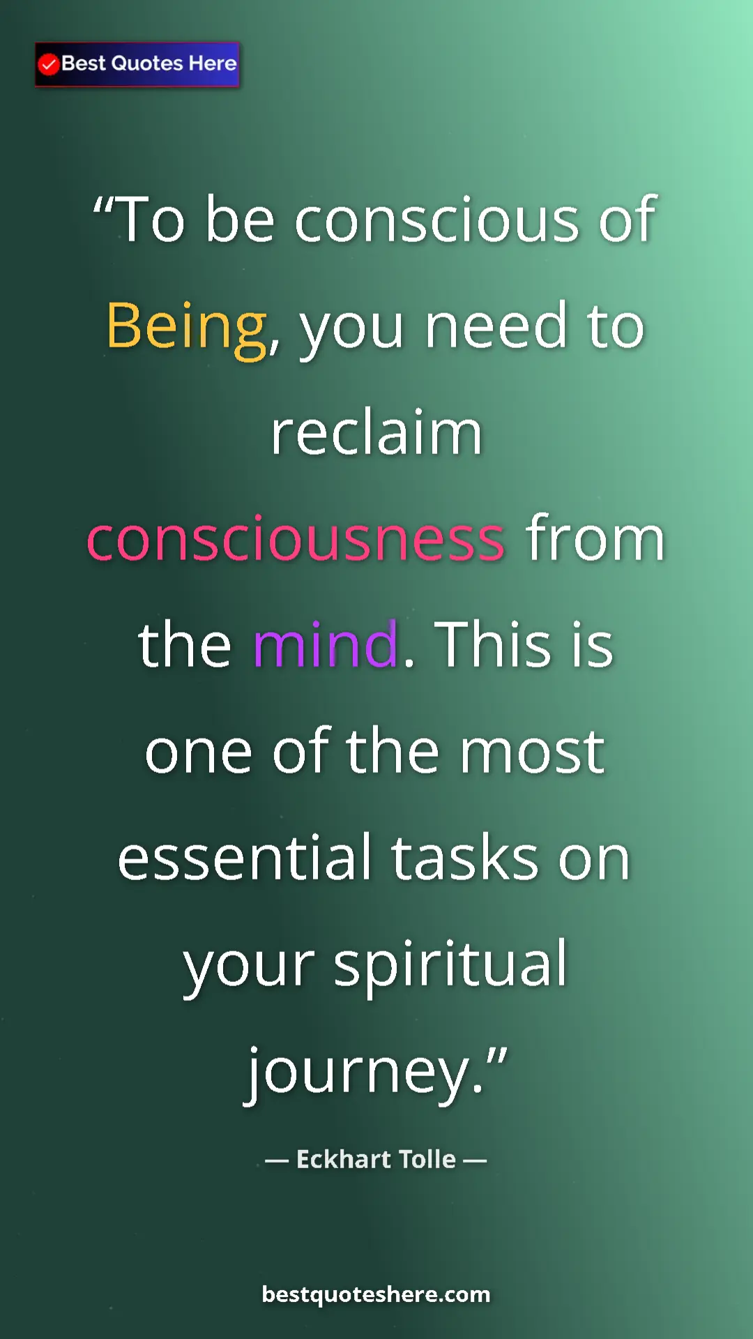 Eckhart Tolle Quote Card: "To be conscious of Being, you need to reclaim consciousness " Pinterest quote poster by Eckhart Tolle: "To be conscious of Being, you need to reclaim consciousness "