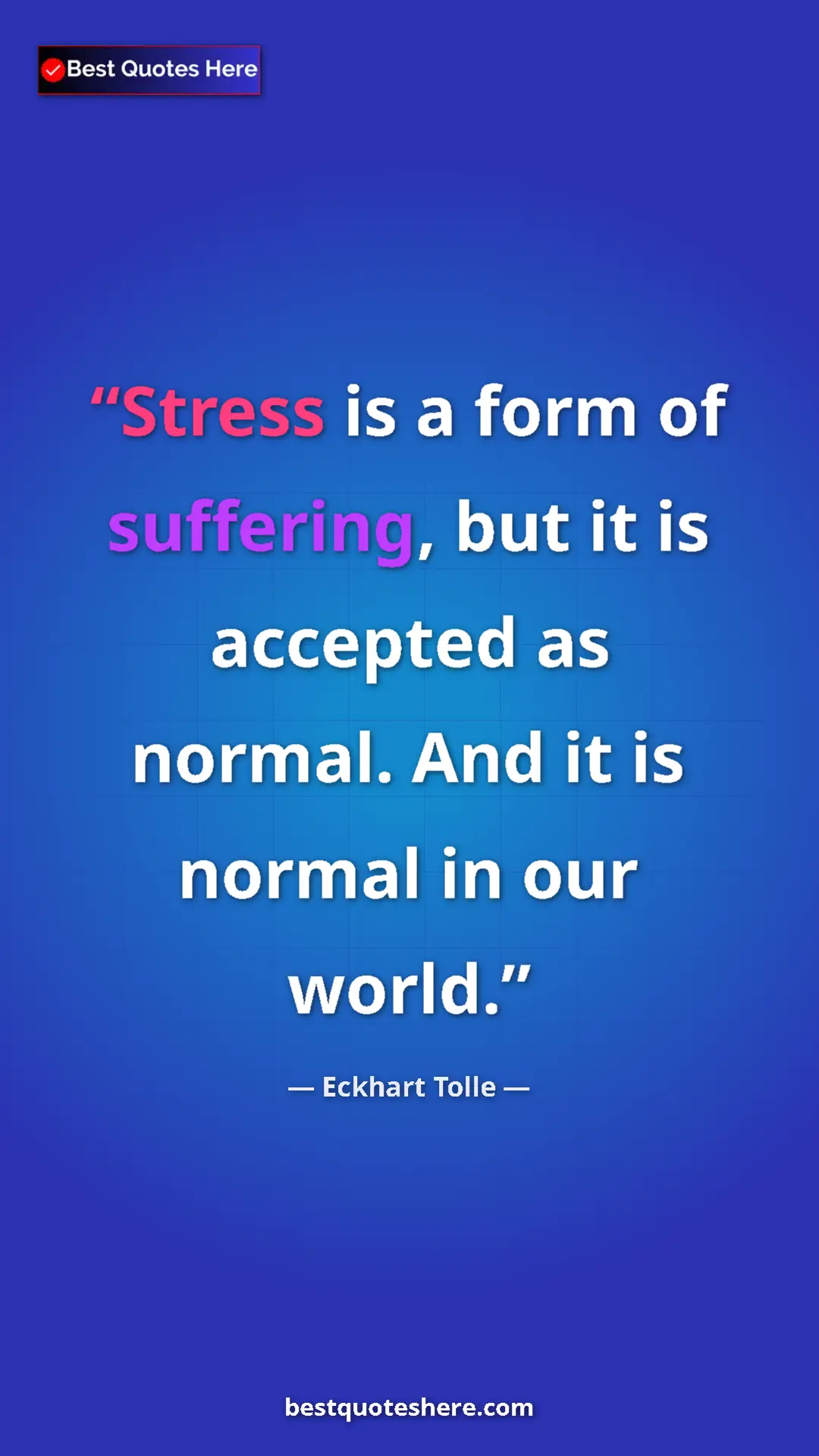 Eckhart Tolle Quote Card: "Stress is a form of suffering, but it is accepted as..." Pinterest quote poster by Eckhart Tolle: "Stress is a form of suffering, but it is accepted as..."