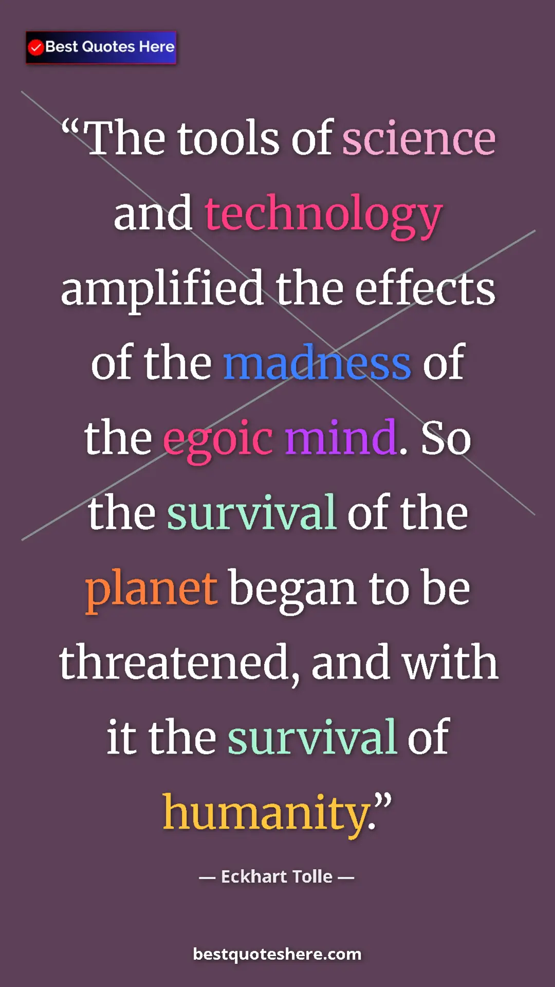 Eckhart Tolle Quote Card: "The tools of science and technology amplified the effects..." Pinterest quote poster by Eckhart Tolle: "The tools of science and technology amplified the effects..."