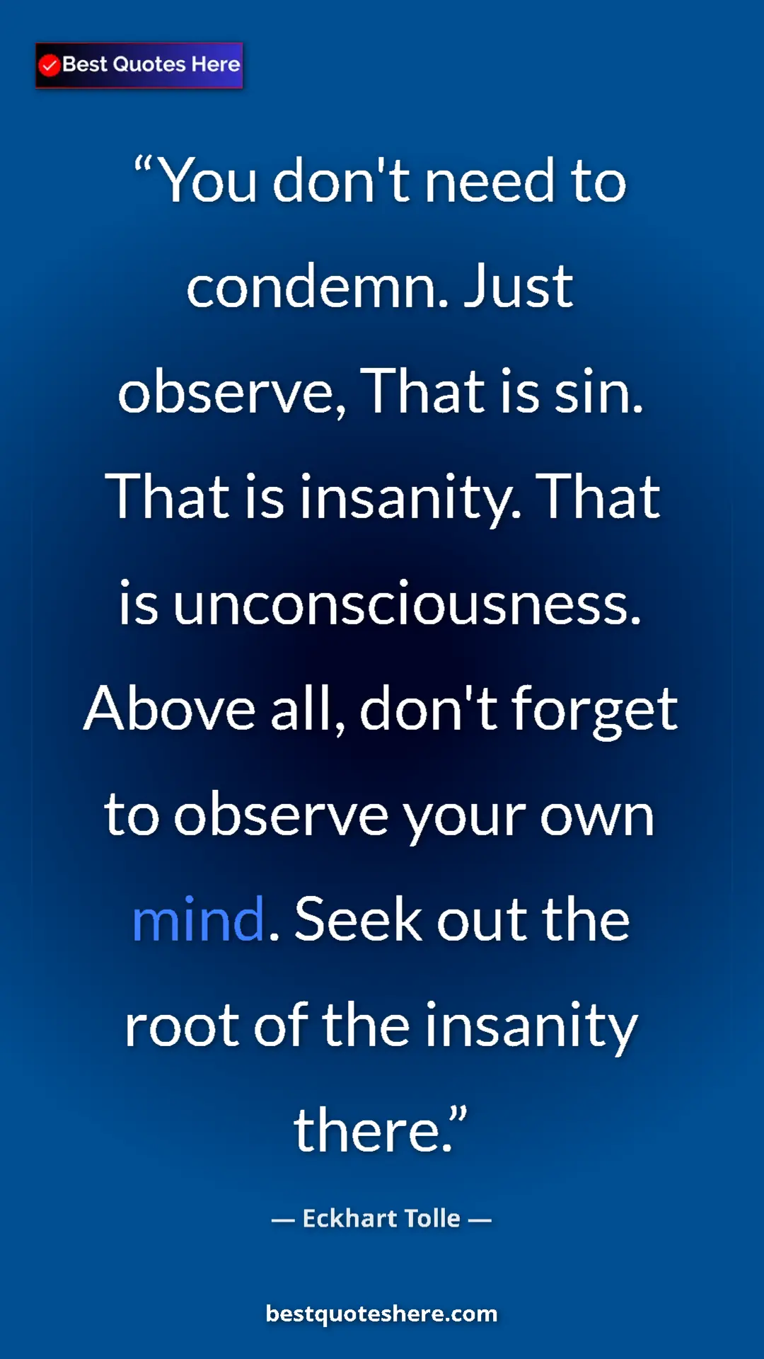 Eckhart Tolle Quote Card: "You don't need to condemn. Just observe, That is sin. That..." Pinterest quote poster by Eckhart Tolle: "You don't need to condemn. Just observe, That is sin. That..."