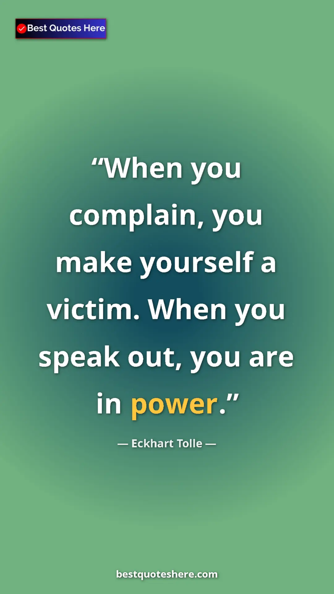 Eckhart Tolle Quote Card: "When you complain, you make yourself a victim. When you..." Pinterest quote poster by Eckhart Tolle: "When you complain, you make yourself a victim. When you..."