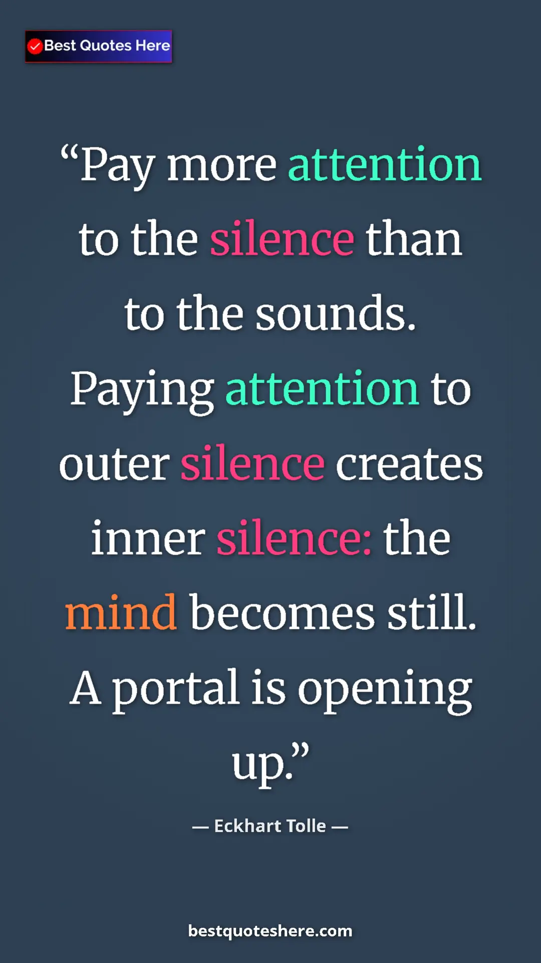 Pinterest quote poster by Eckhart Tolle: "Pay more attention to the silence than to the sounds...."