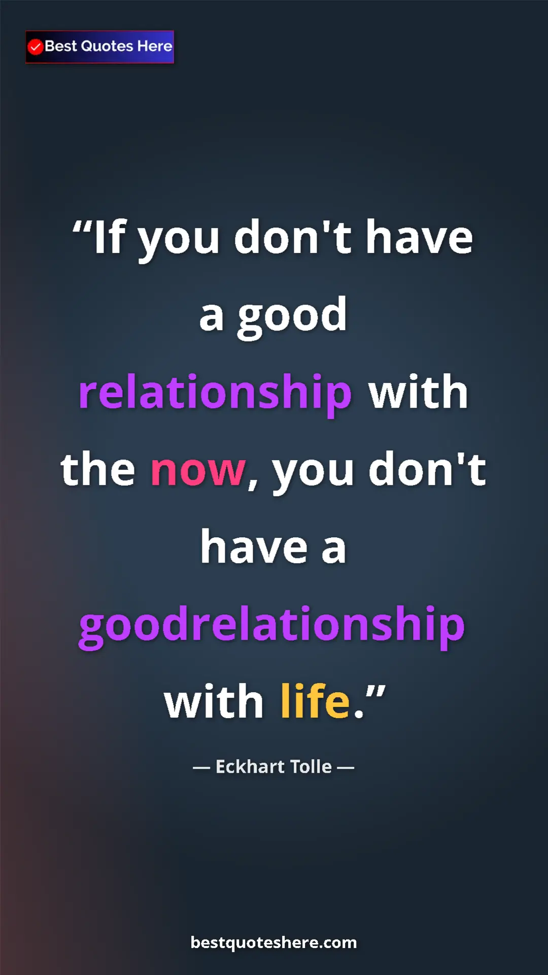 Eckhart Tolle Quote Card: "If you don't have a good relationship with the now, you..." Pinterest quote poster by Eckhart Tolle: "If you don't have a good relationship with the now, you..."