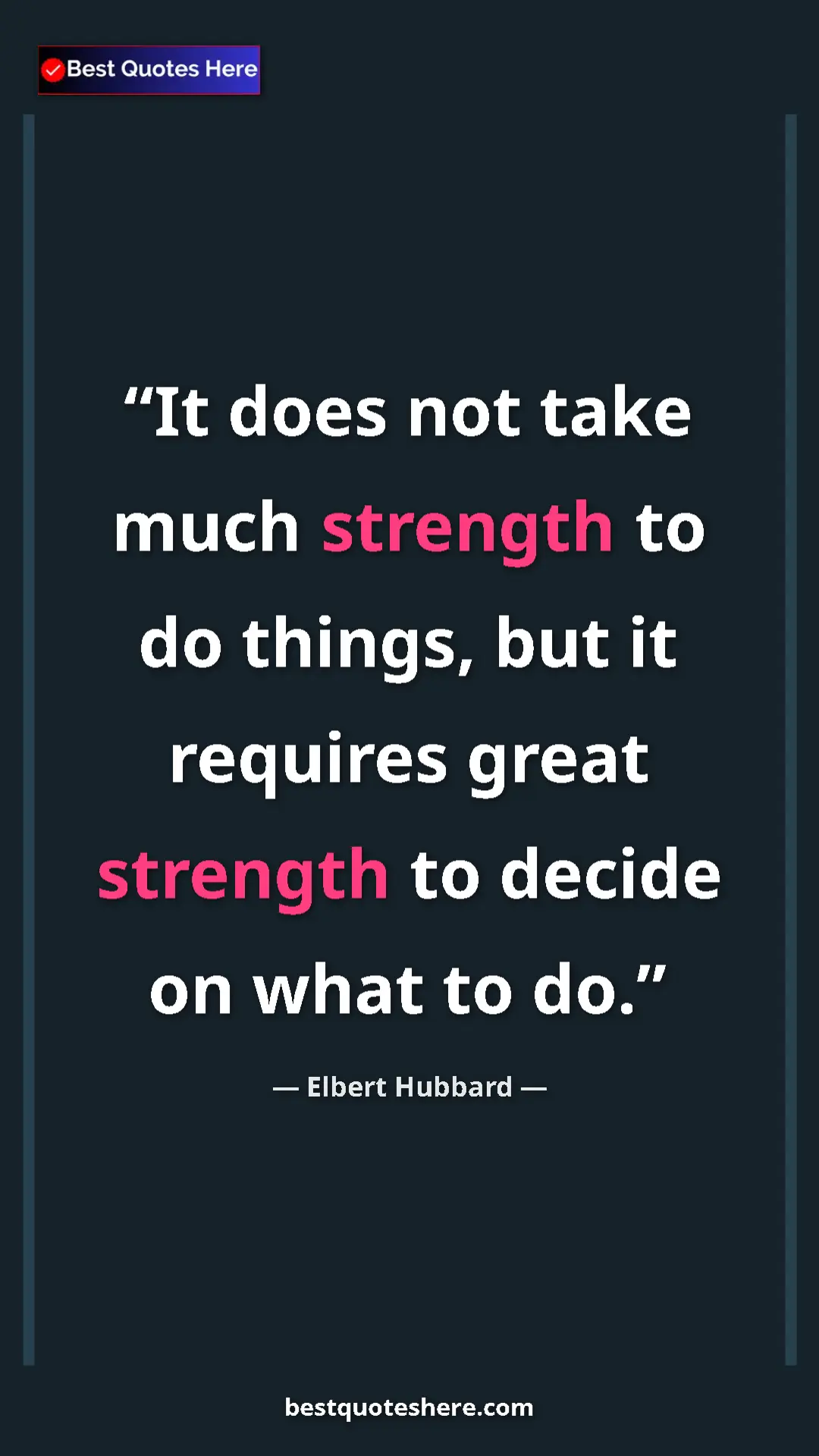 Pinterest quote poster by Elbert Hubbard: "It does not take much strength to do things, but it..."