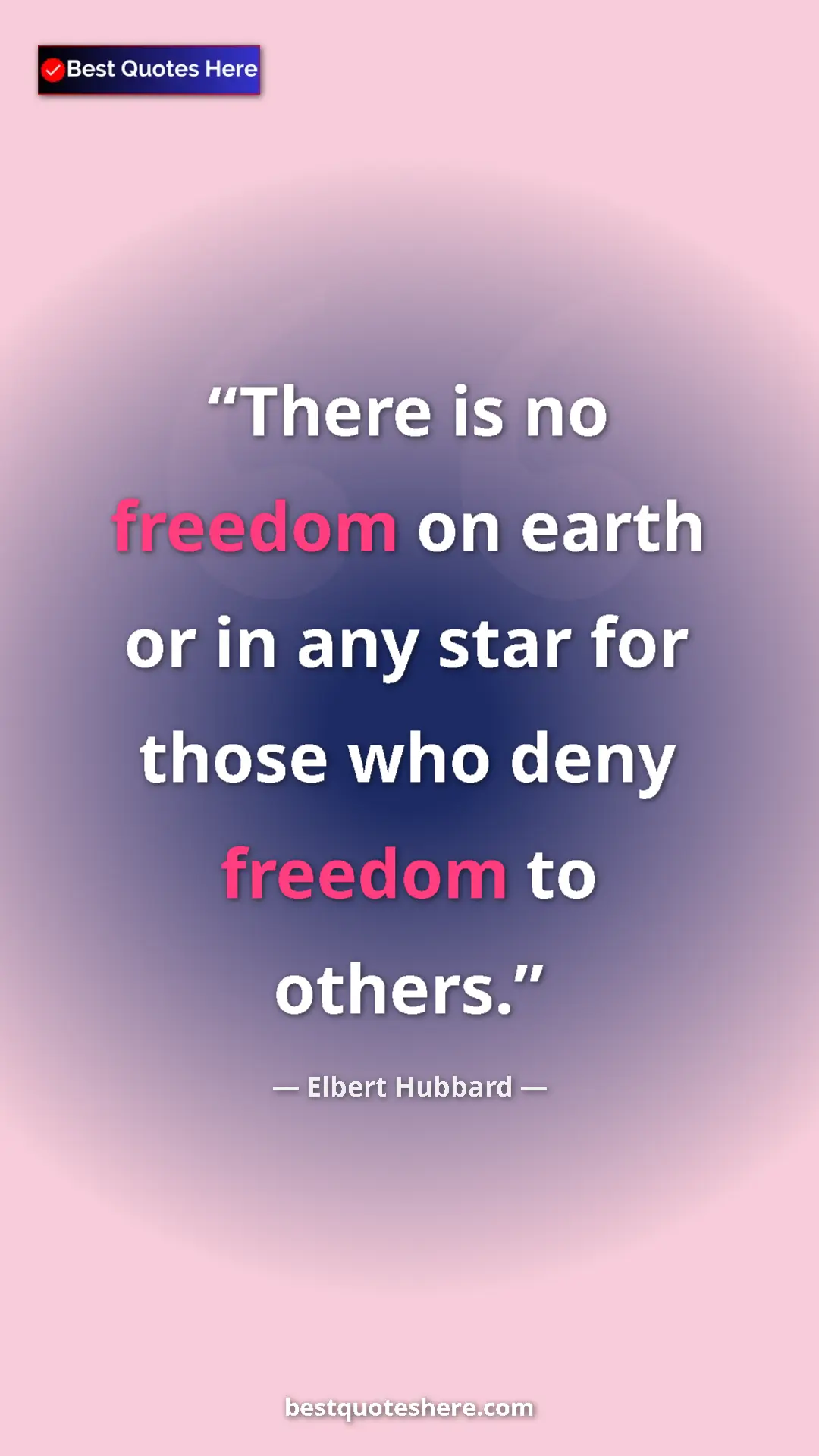 Pinterest quote poster by Elbert Hubbard: "There is no freedom on earth or in any star for those who..."