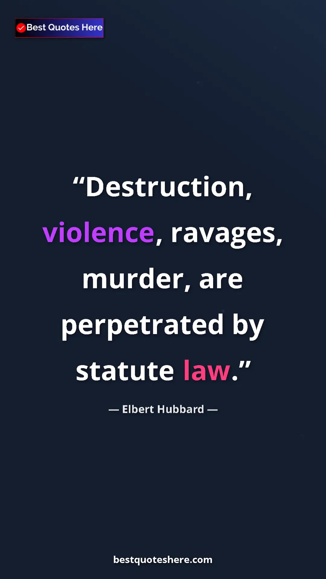 Pinterest quote poster by Elbert Hubbard: "Destruction, violence, ravages, murder, are perpetrated by..."