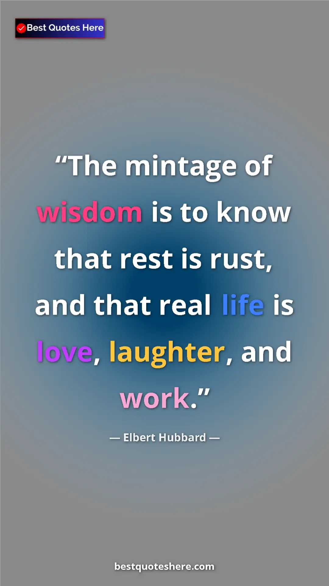 Pinterest quote poster by Elbert Hubbard: "The mintage of wisdom is to know that rest is rust, and..."