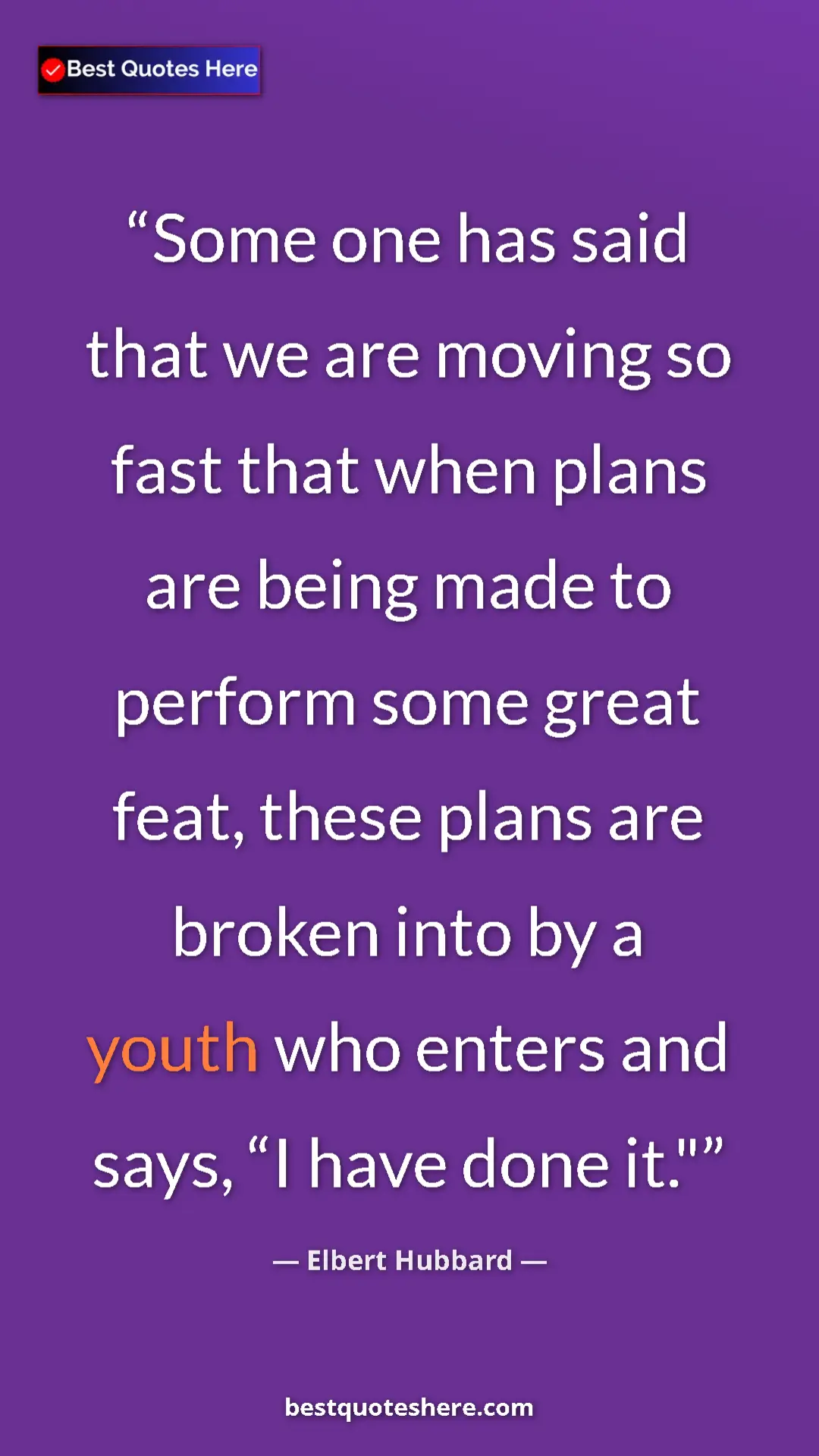 Elbert Hubbard Quote Card: "Some one has said that we are moving so fast that when plans" Pinterest quote poster by Elbert Hubbard: "Some one has said that we are moving so fast that when plans"