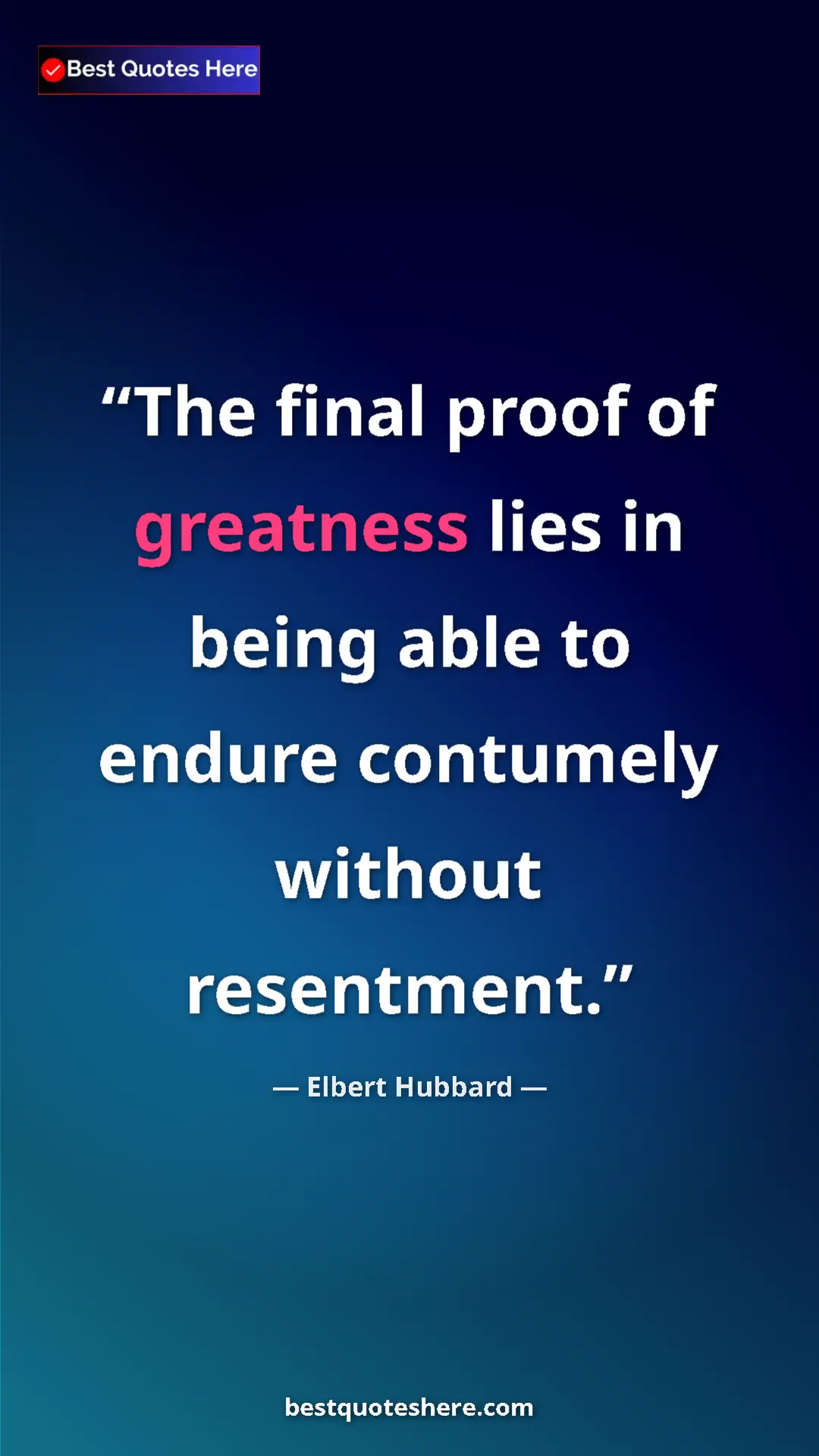 Pinterest quote poster by Elbert Hubbard: "The final proof of greatness lies in being able to endure..."
