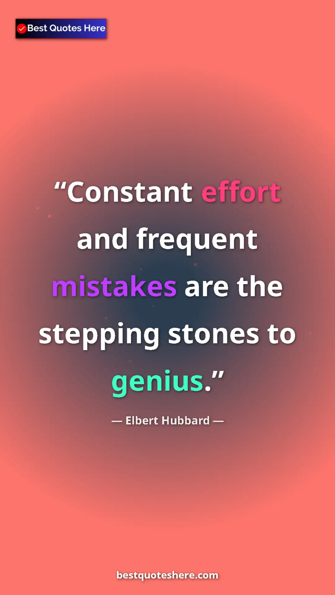 Pinterest quote poster by Elbert Hubbard: "Constant effort and frequent mistakes are the stepping..."