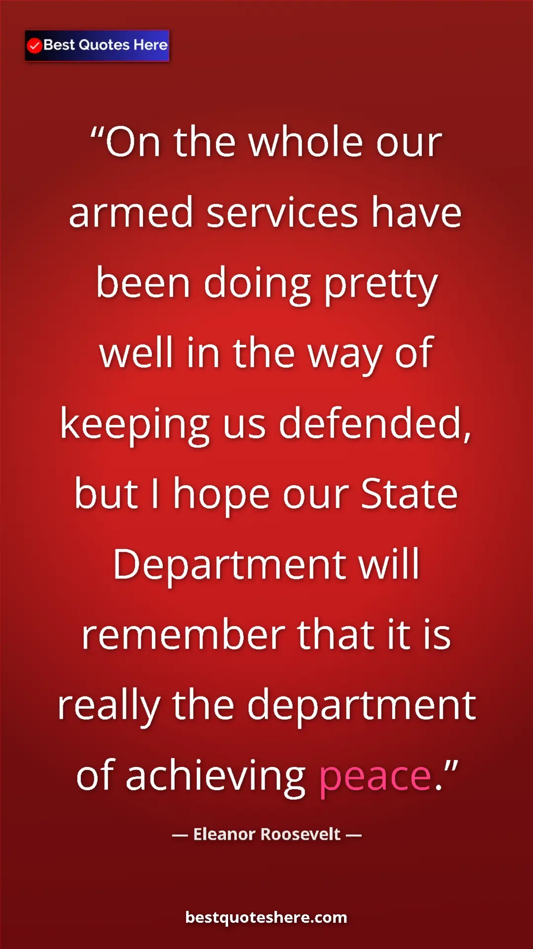 Pinterest quote poster by Eleanor Roosevelt: "On the whole our armed services have been doing pretty well..."