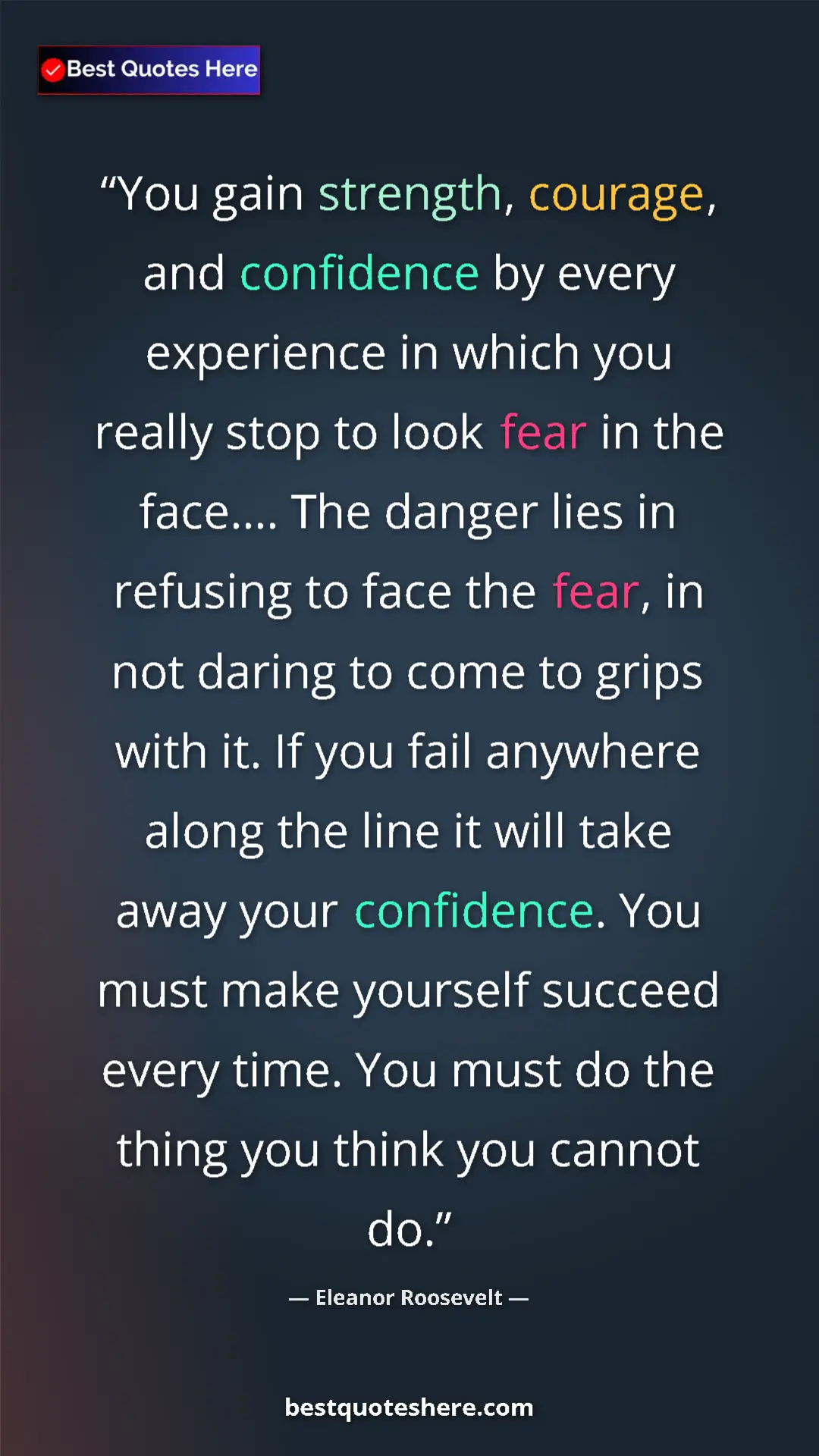 Eleanor Roosevelt Quote Card: "You gain strength, courage, and confidence by every..." Pinterest quote poster by Eleanor Roosevelt: "You gain strength, courage, and confidence by every..."
