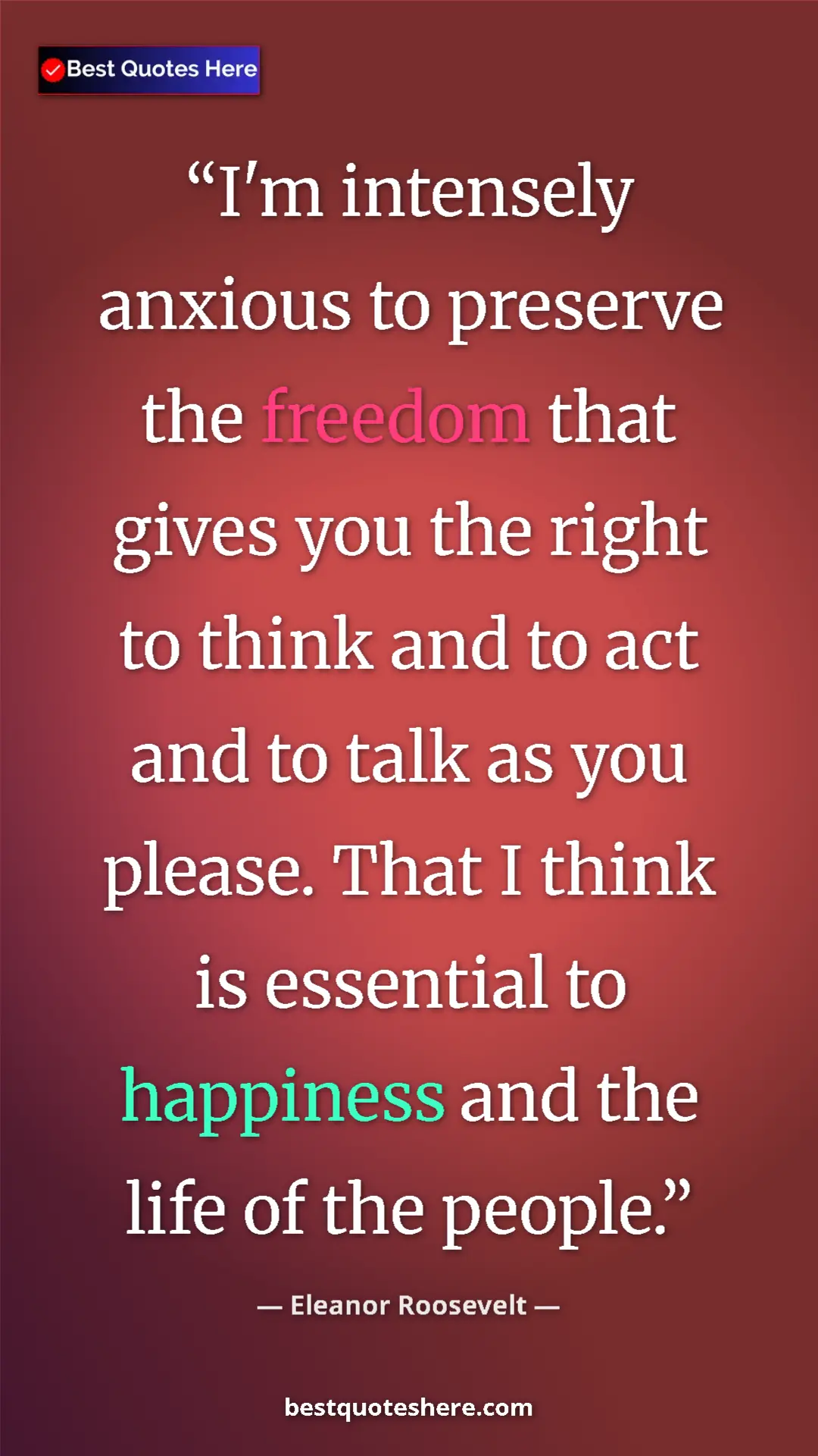 Pinterest quote poster by Eleanor Roosevelt: "I'm intensely anxious to preserve the freedom that gives..."
