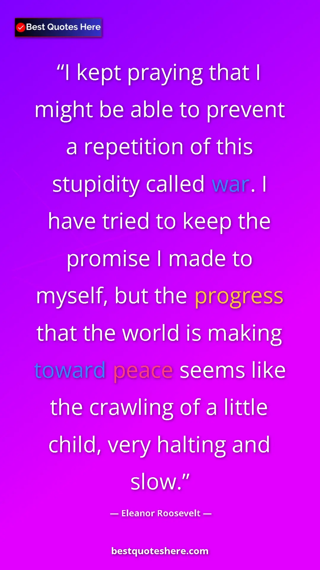 Pinterest quote poster by Eleanor Roosevelt: "I kept praying that I might be able to prevent a repetition..."