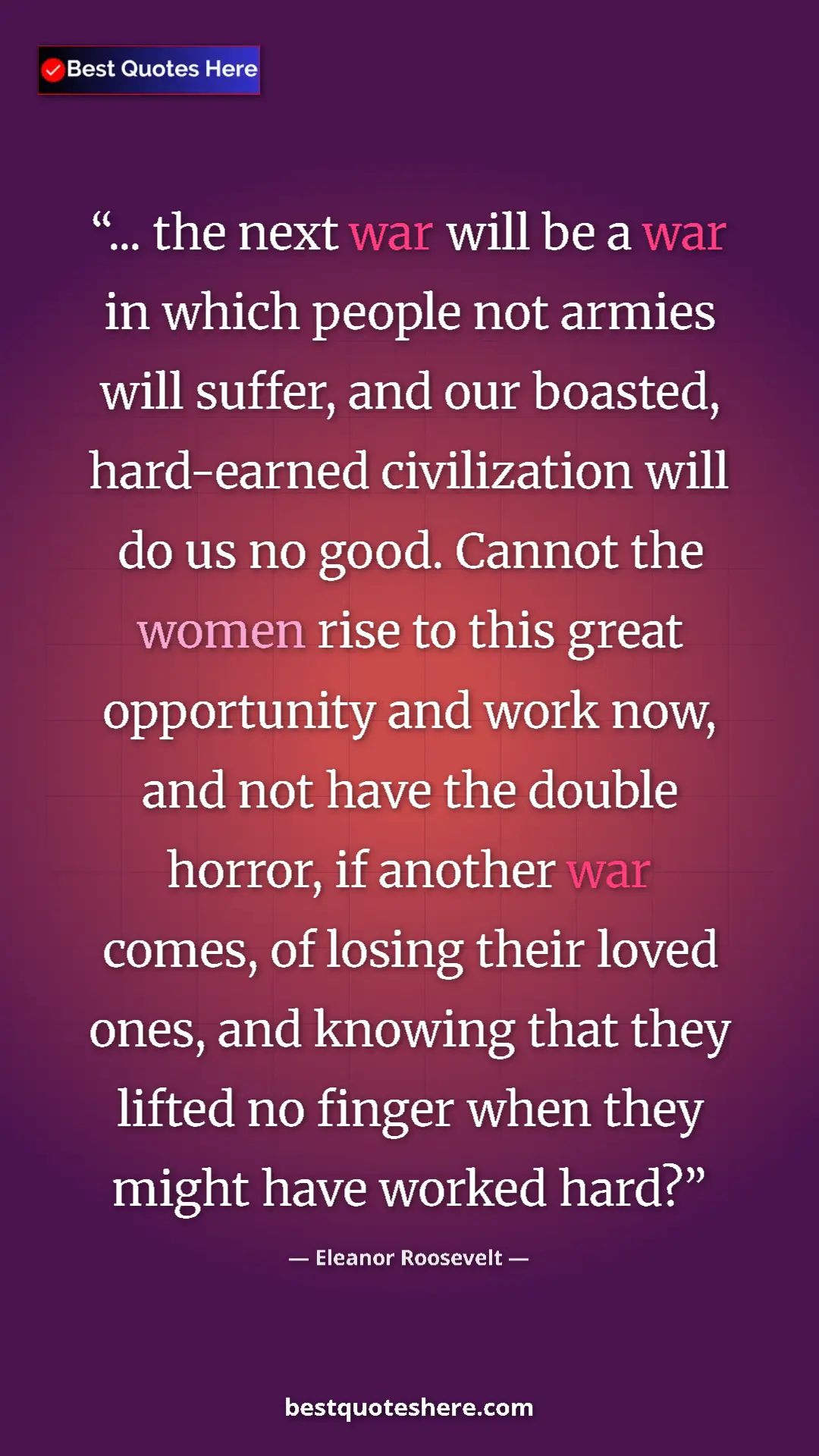 Pinterest quote poster by Eleanor Roosevelt: "... the next war will be a war in which people not armies..."