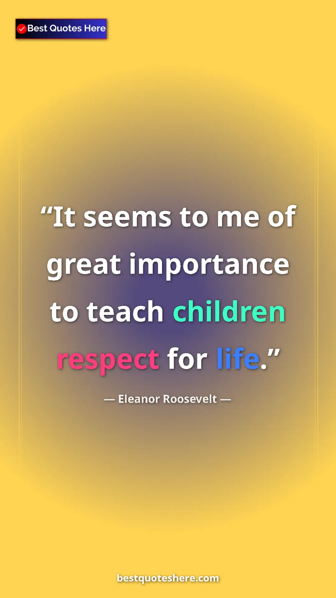 Pinterest quote poster by Eleanor Roosevelt: "It seems to me of great importance to teach children..."
