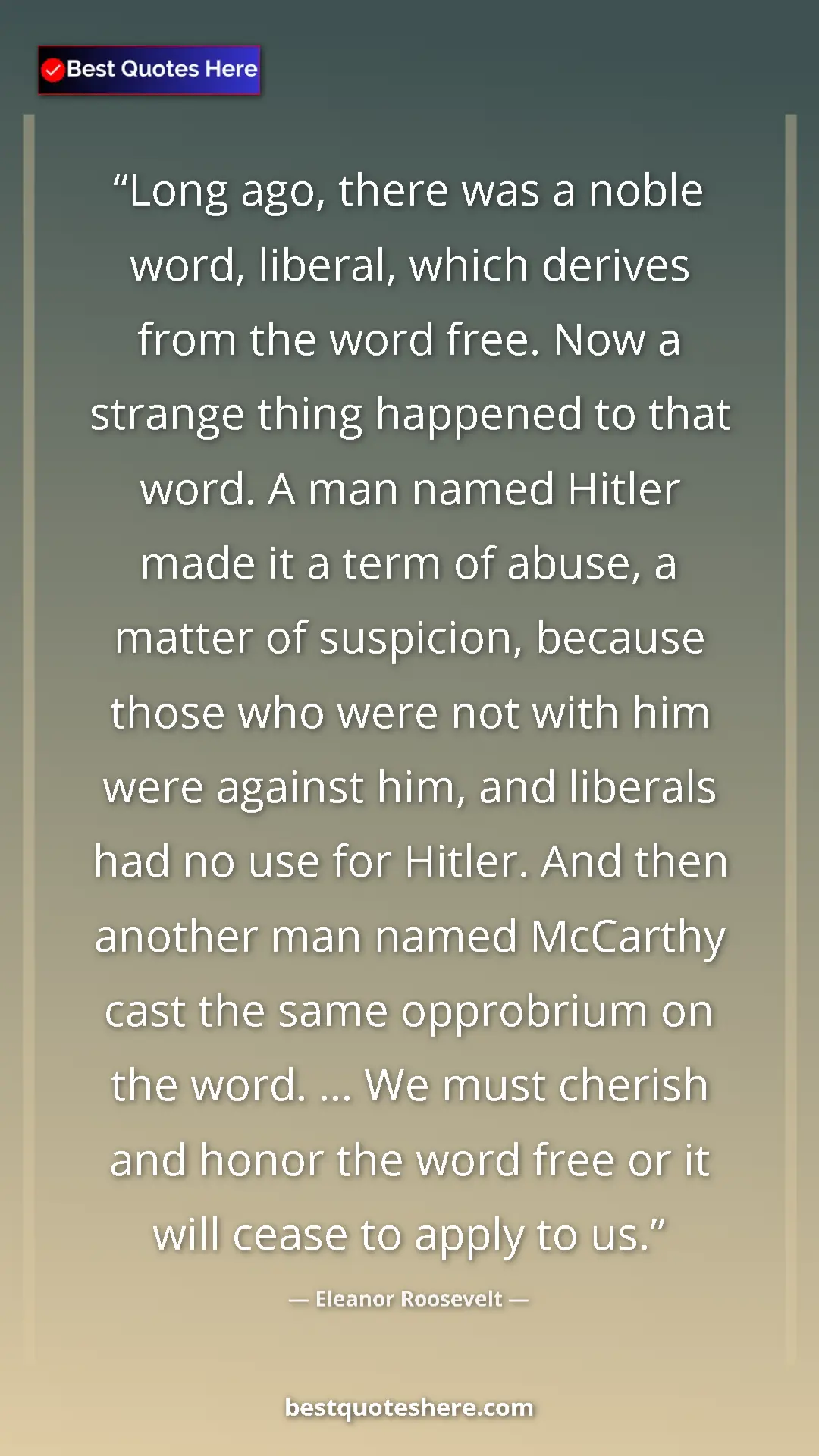 Eleanor Roosevelt Quote Card: "Long ago, there was a noble word, liberal, which derives fro" Pinterest quote poster by Eleanor Roosevelt: "Long ago, there was a noble word, liberal, which derives fro"
