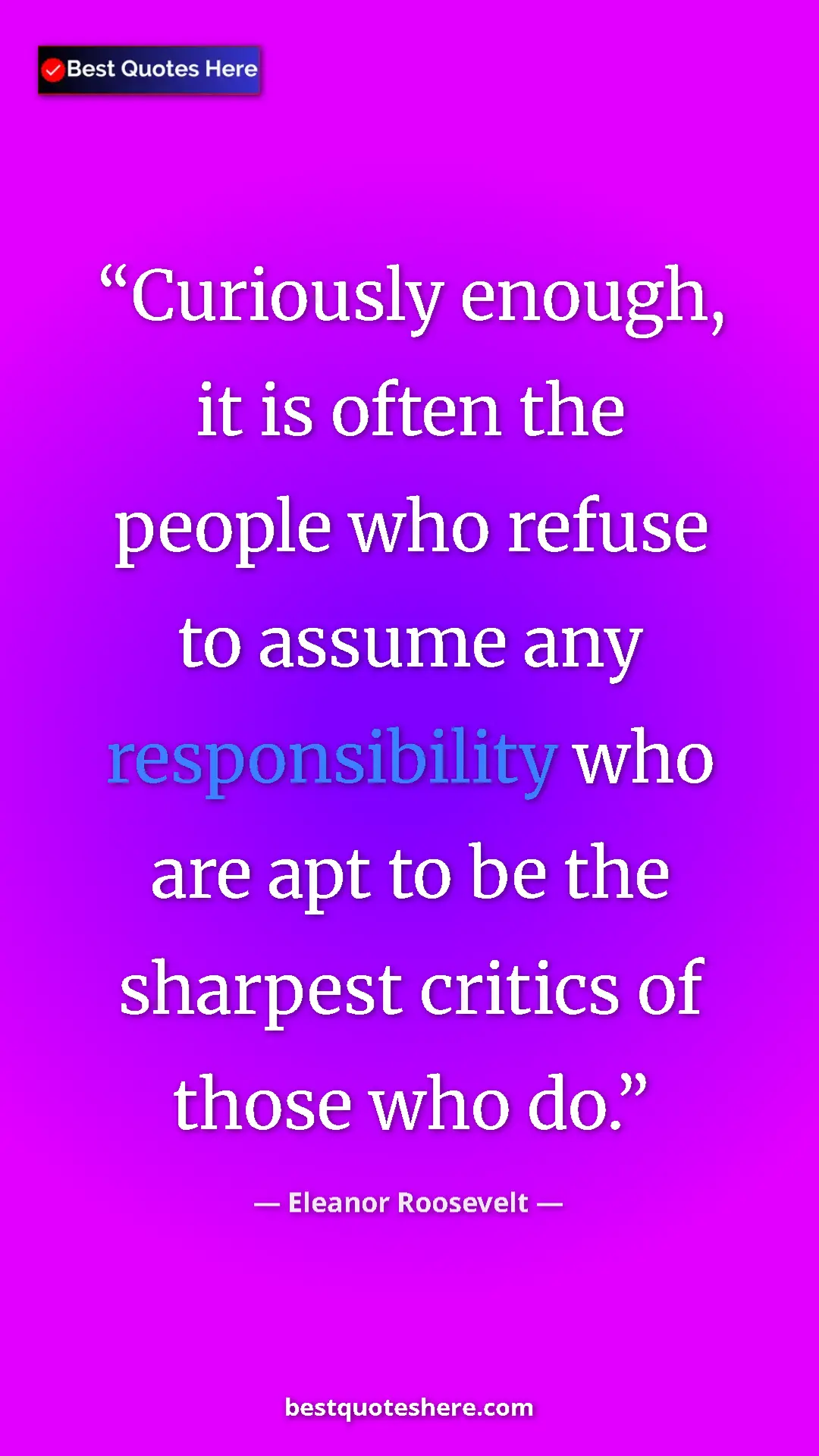 Pinterest quote poster by Eleanor Roosevelt: "Curiously enough, it is often the people who refuse to..."