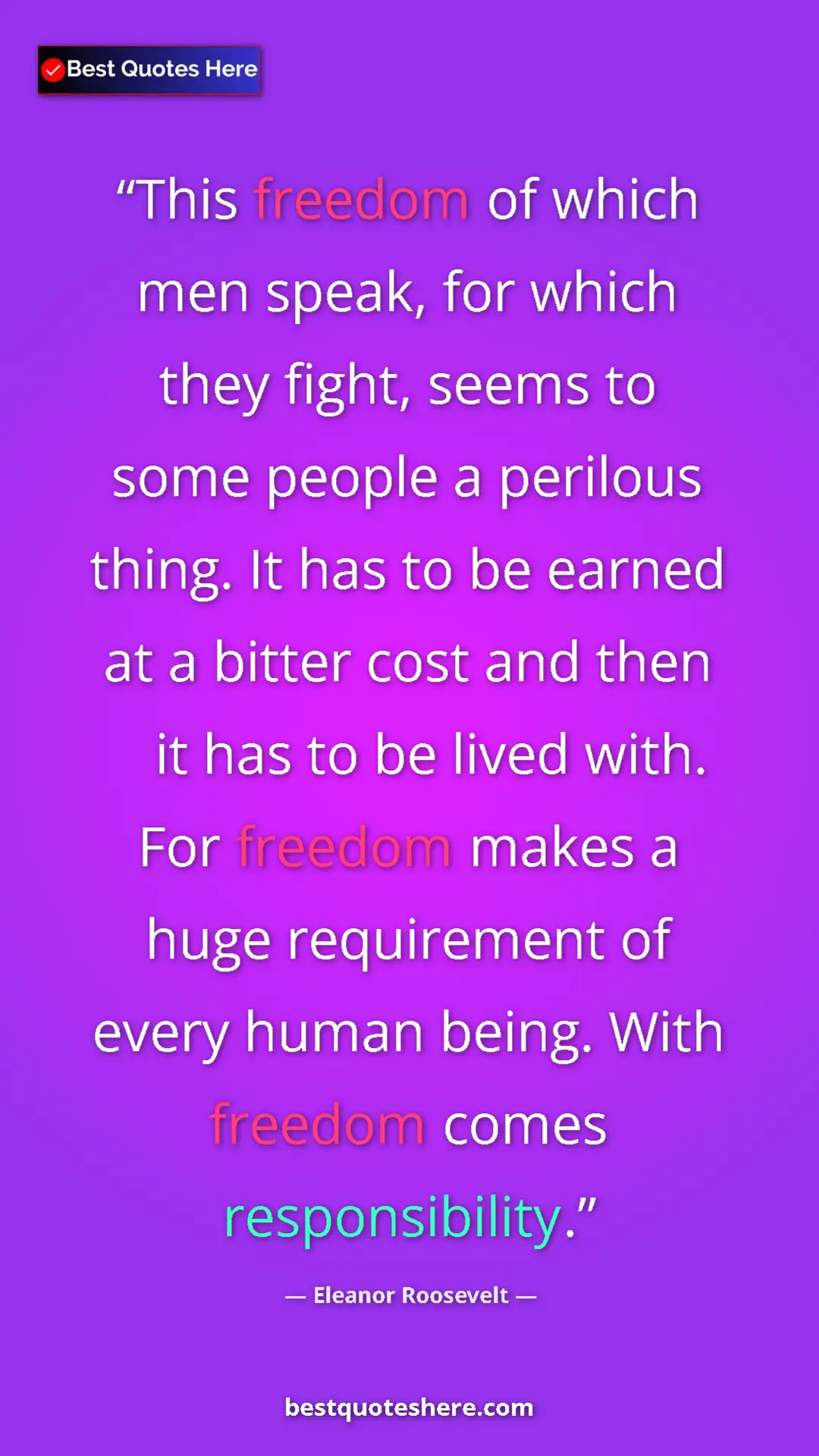 Eleanor Roosevelt Quote Card: "This freedom of which men speak, for which they fight,..." Pinterest quote poster by Eleanor Roosevelt: "This freedom of which men speak, for which they fight,..."