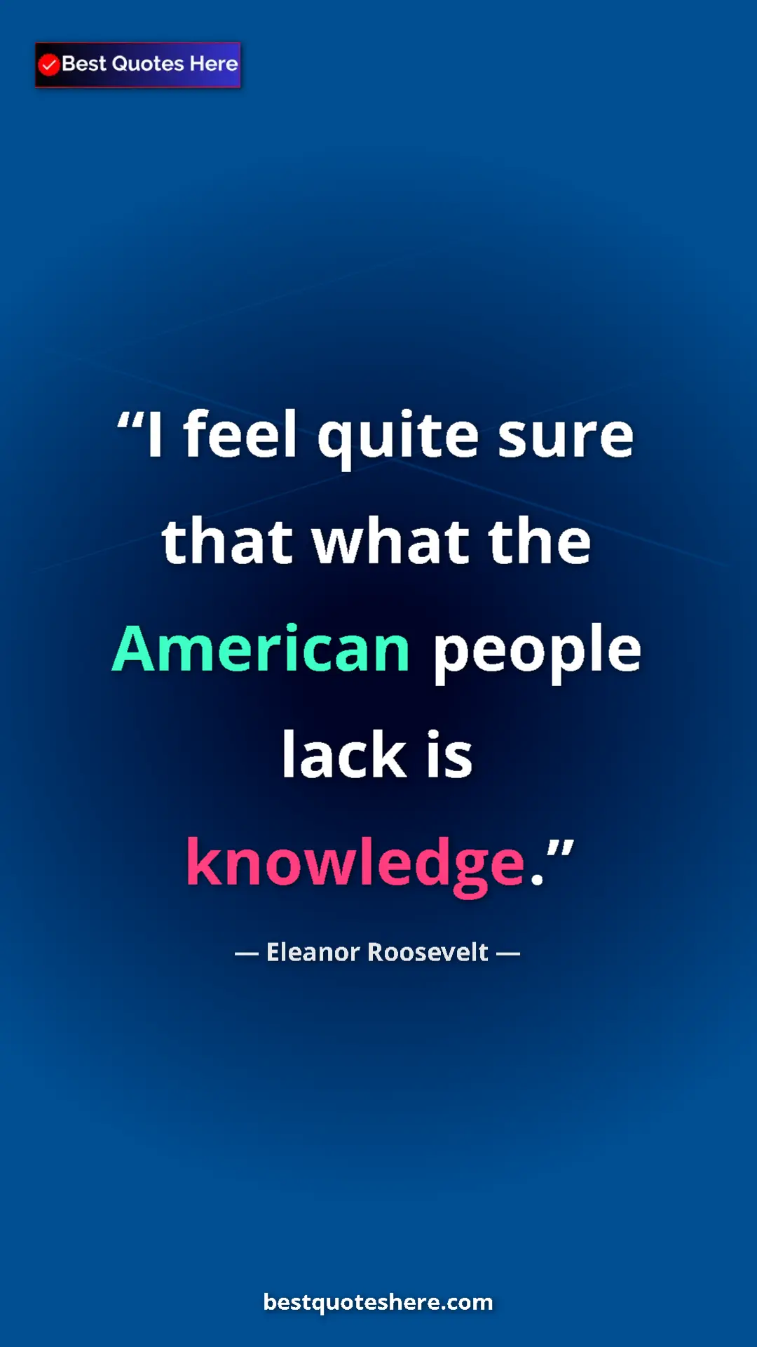 Eleanor Roosevelt Quote Card: "I feel quite sure that what the American people lack is..." Pinterest quote poster by Eleanor Roosevelt: "I feel quite sure that what the American people lack is..."