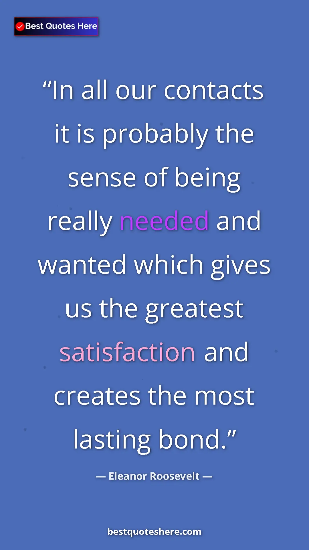 Eleanor Roosevelt Quote Card: "In all our contacts it is probably the sense of being..." Pinterest quote poster by Eleanor Roosevelt: "In all our contacts it is probably the sense of being..."