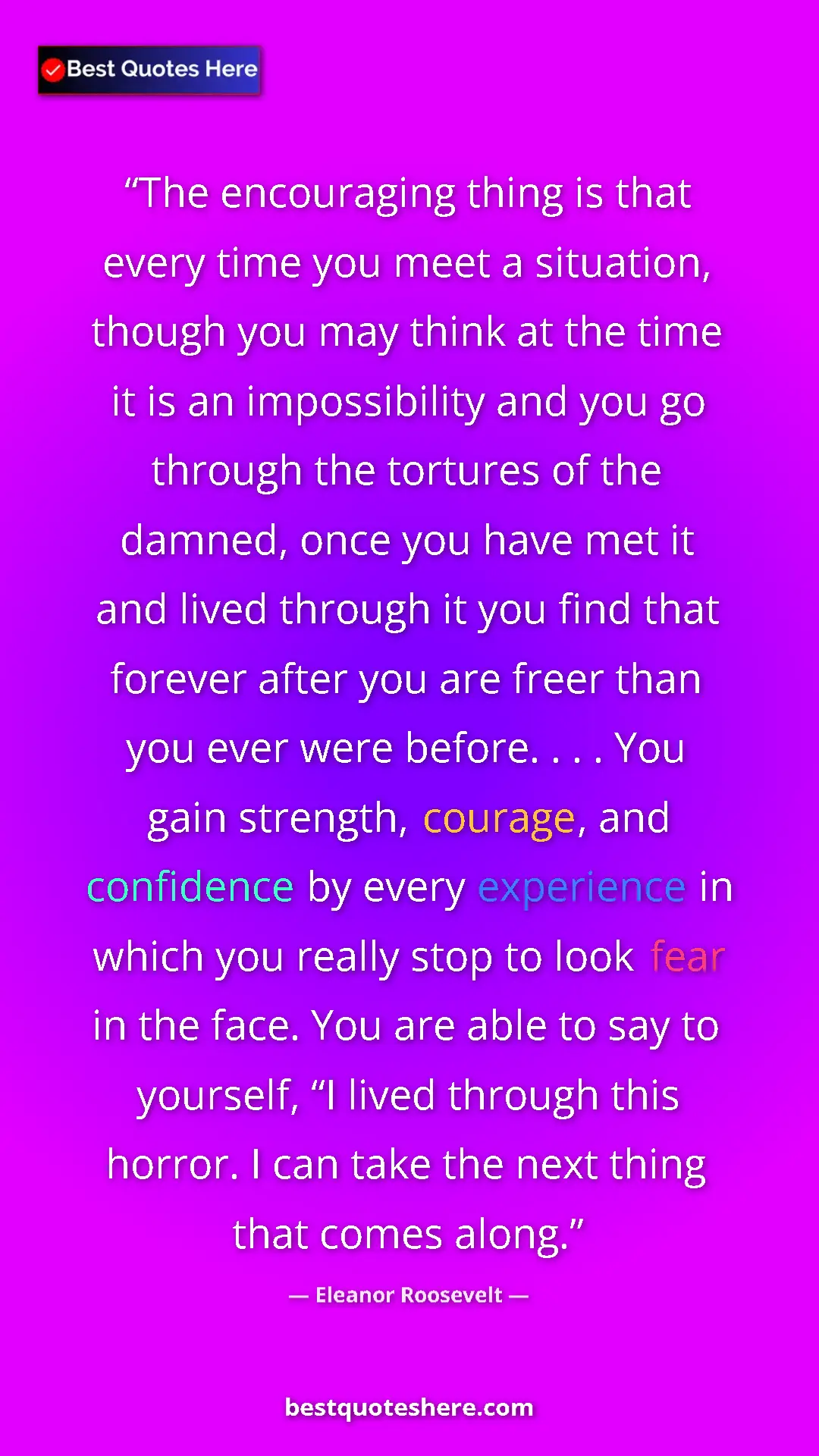 Pinterest quote poster by Eleanor Roosevelt: "The encouraging thing is that every time you meet a..."