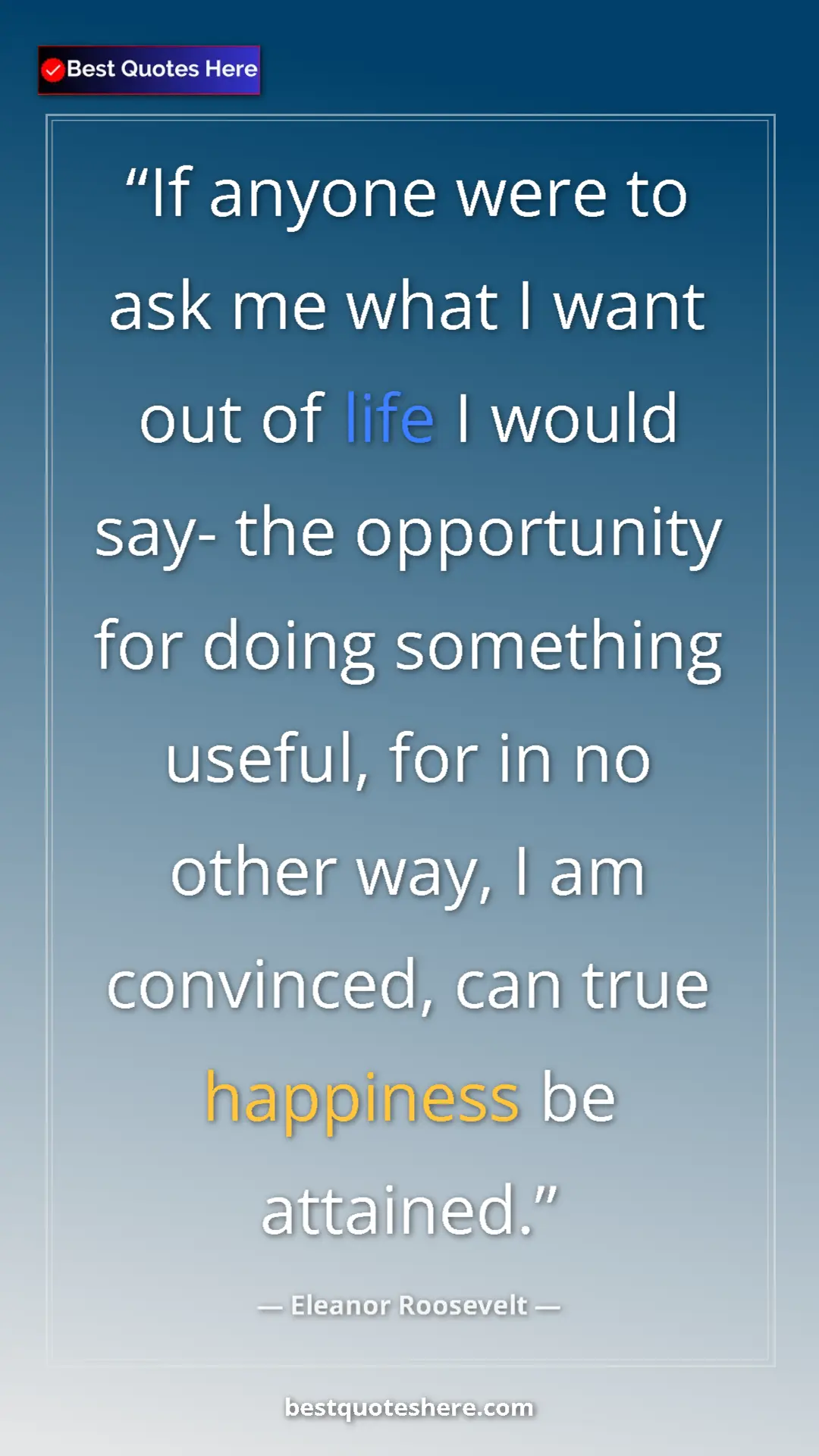 Eleanor Roosevelt Quote Card: "If anyone were to ask me what I want out of life I would..." Pinterest quote poster by Eleanor Roosevelt: "If anyone were to ask me what I want out of life I would..."
