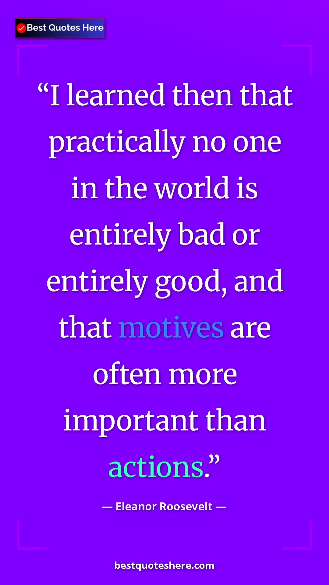 Pinterest quote poster by Eleanor Roosevelt: "I learned then that practically no one in the world is..."