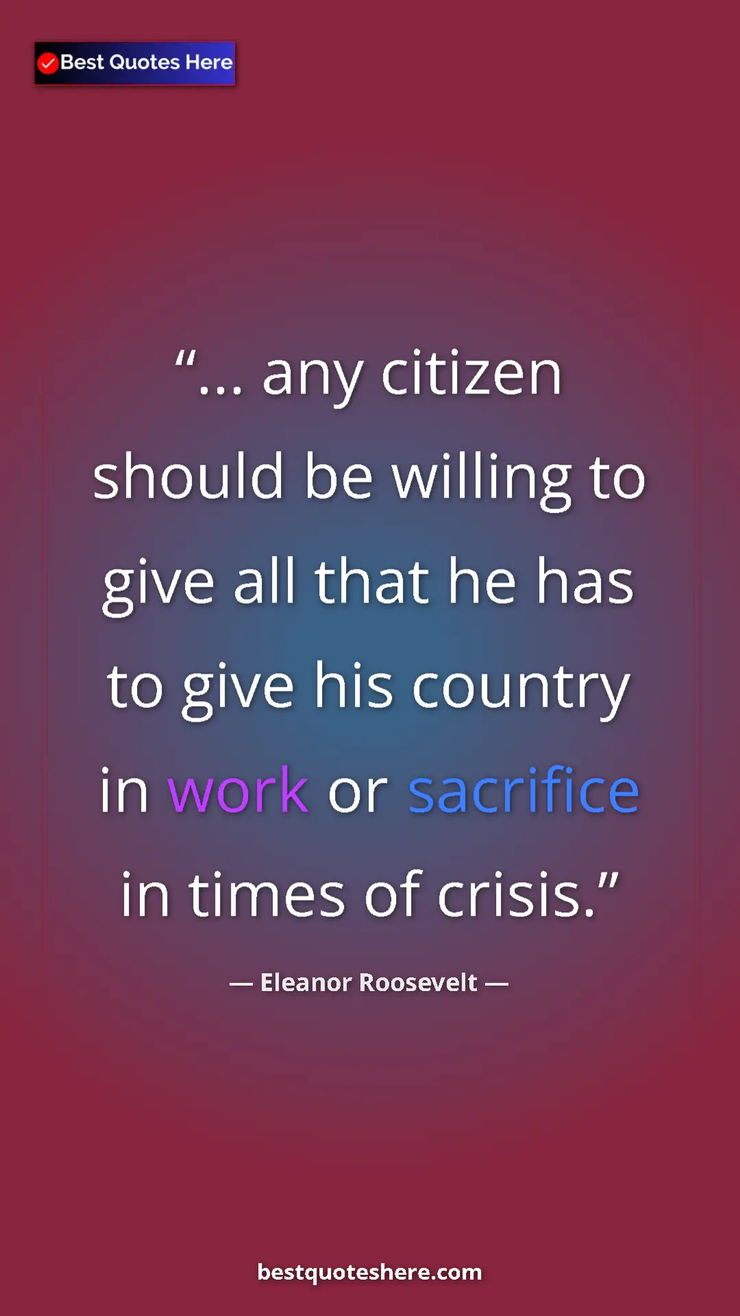 Pinterest quote poster by Eleanor Roosevelt: "... any citizen should be willing to give all that he has..."