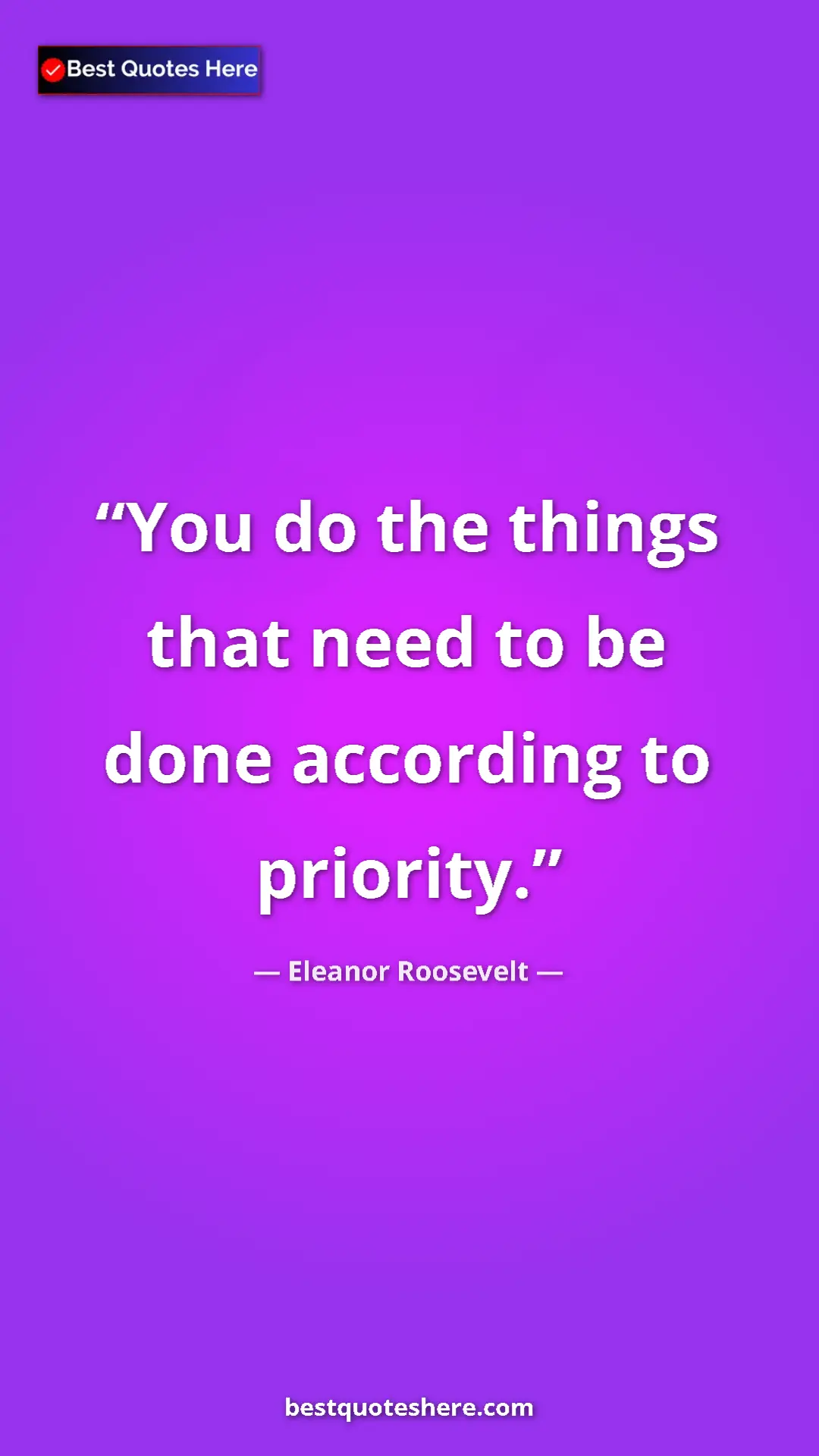 Pinterest quote poster by Eleanor Roosevelt: "You do the things that need to be done according to..."