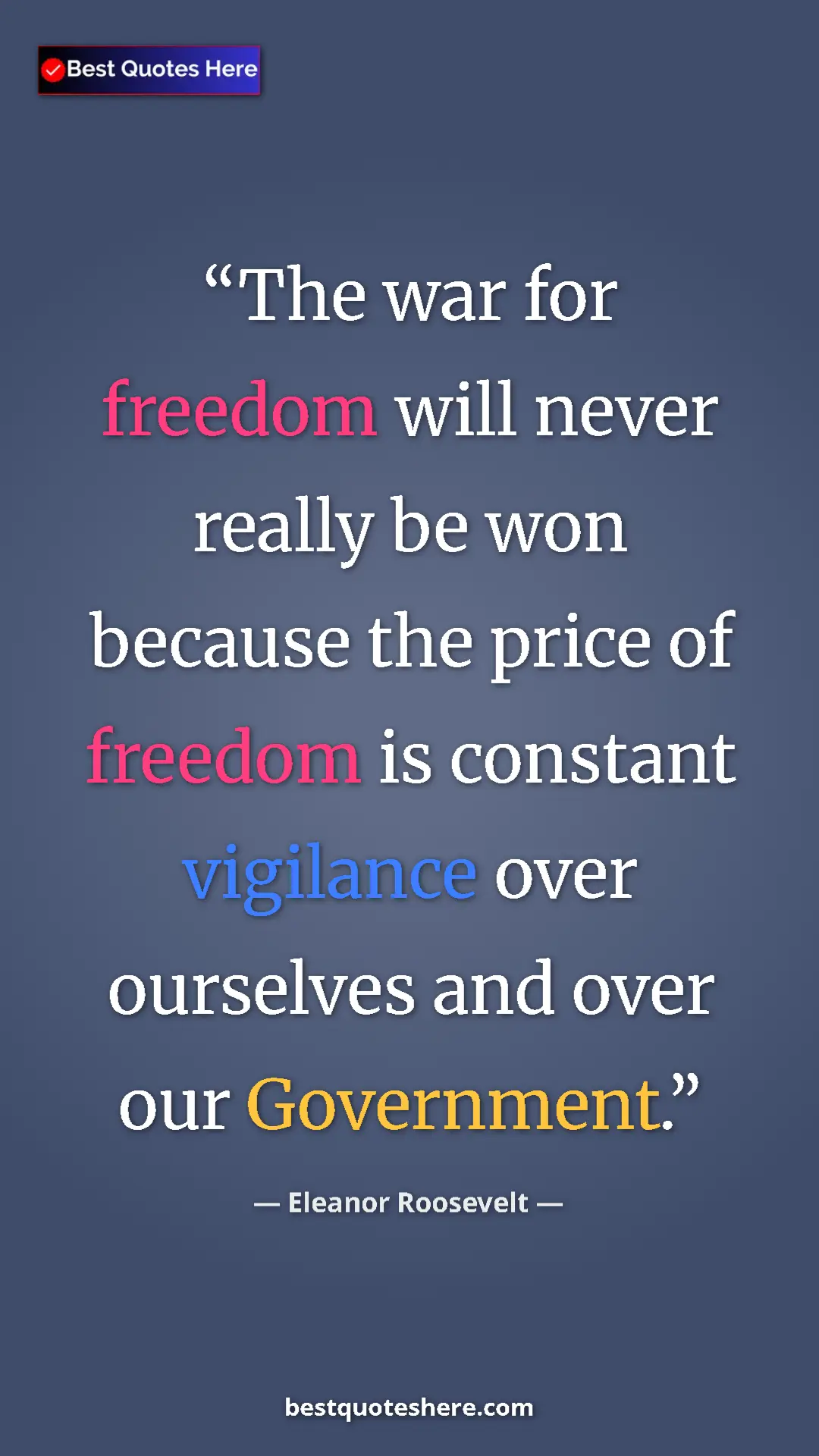 Eleanor Roosevelt Quote Card: "The war for freedom will never really be won because the pri" Pinterest quote poster by Eleanor Roosevelt: "The war for freedom will never really be won because the pri"