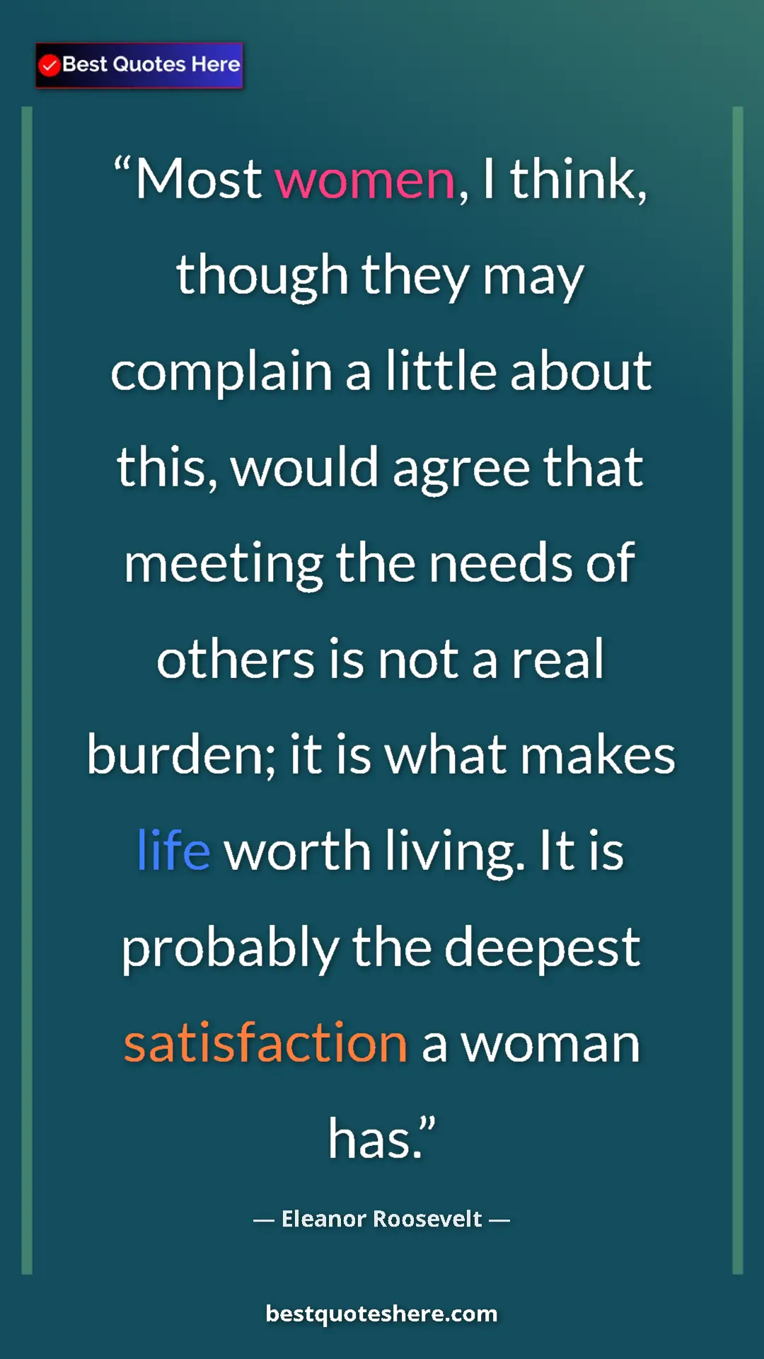 Pinterest quote poster by Eleanor Roosevelt: "Most women, I think, though they may complain a little..."
